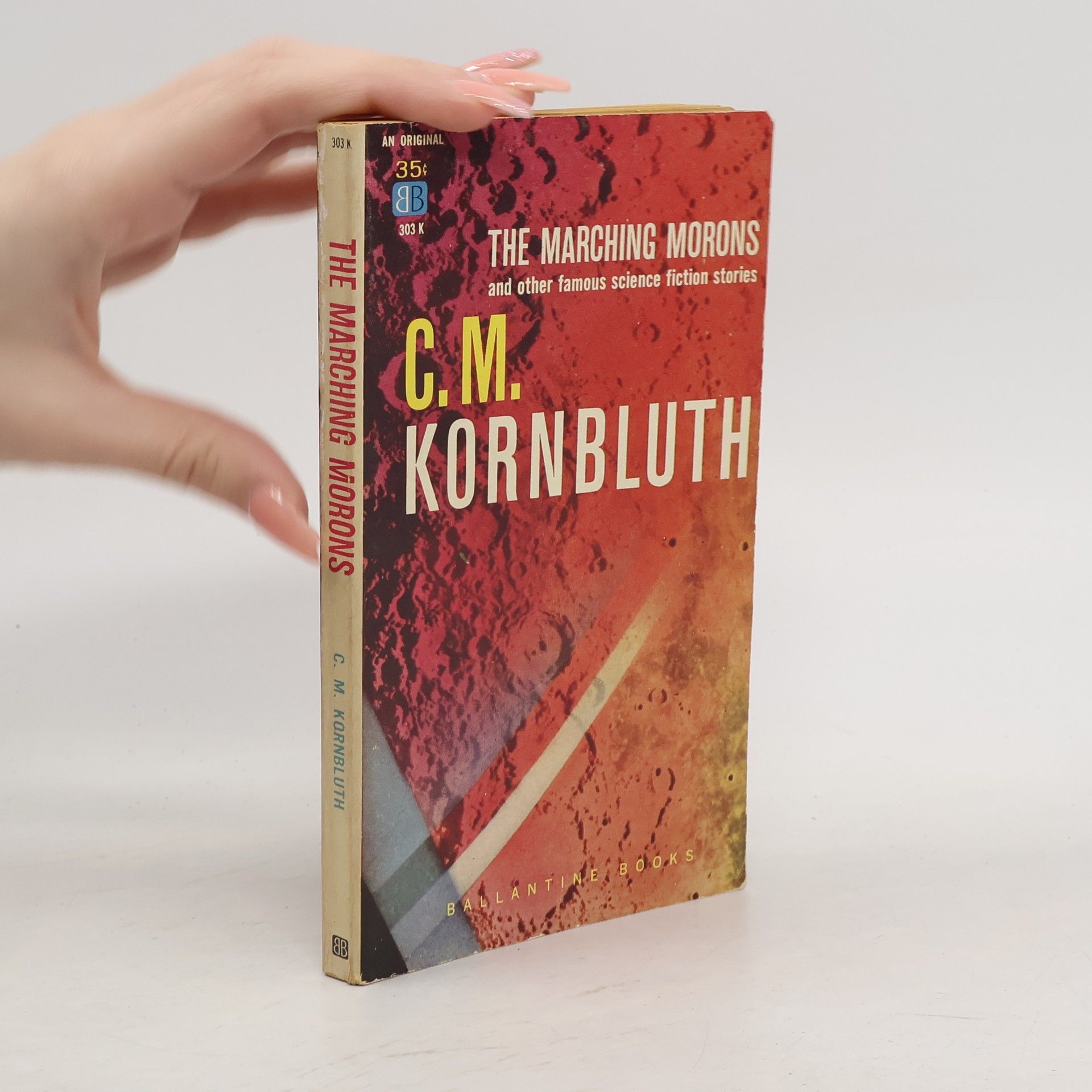 C. M. Kornbluth The Marching Morons and Other Famous Science Fiction Stories