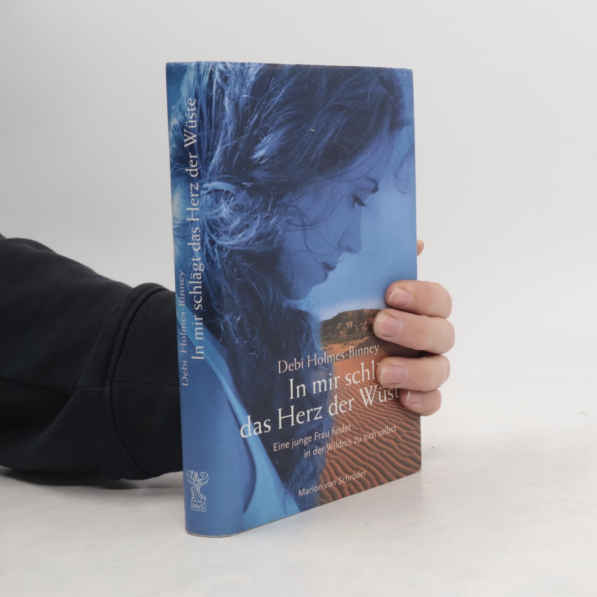 Debi Holmes-Binney In mir schlägt das Herz der Wüste
