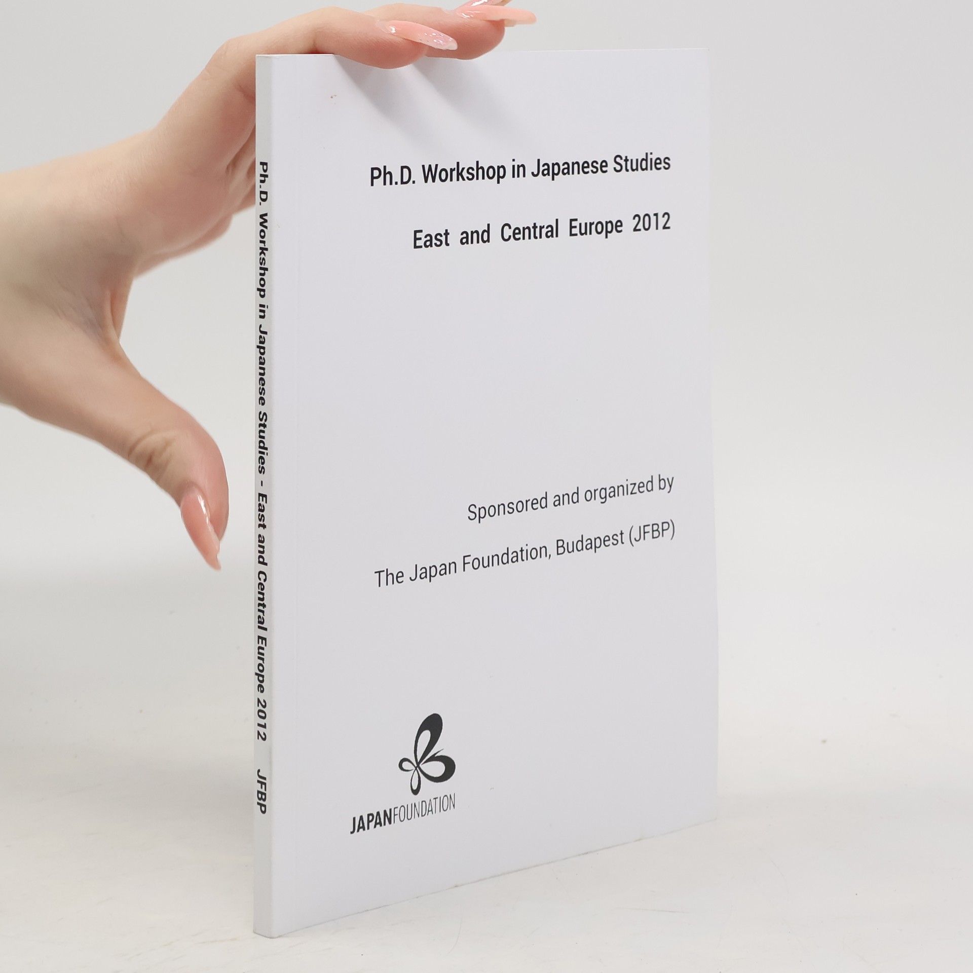 Kolektív autorov Ph.D. Workshop in Japanese Studies. East and Central Europe 2012