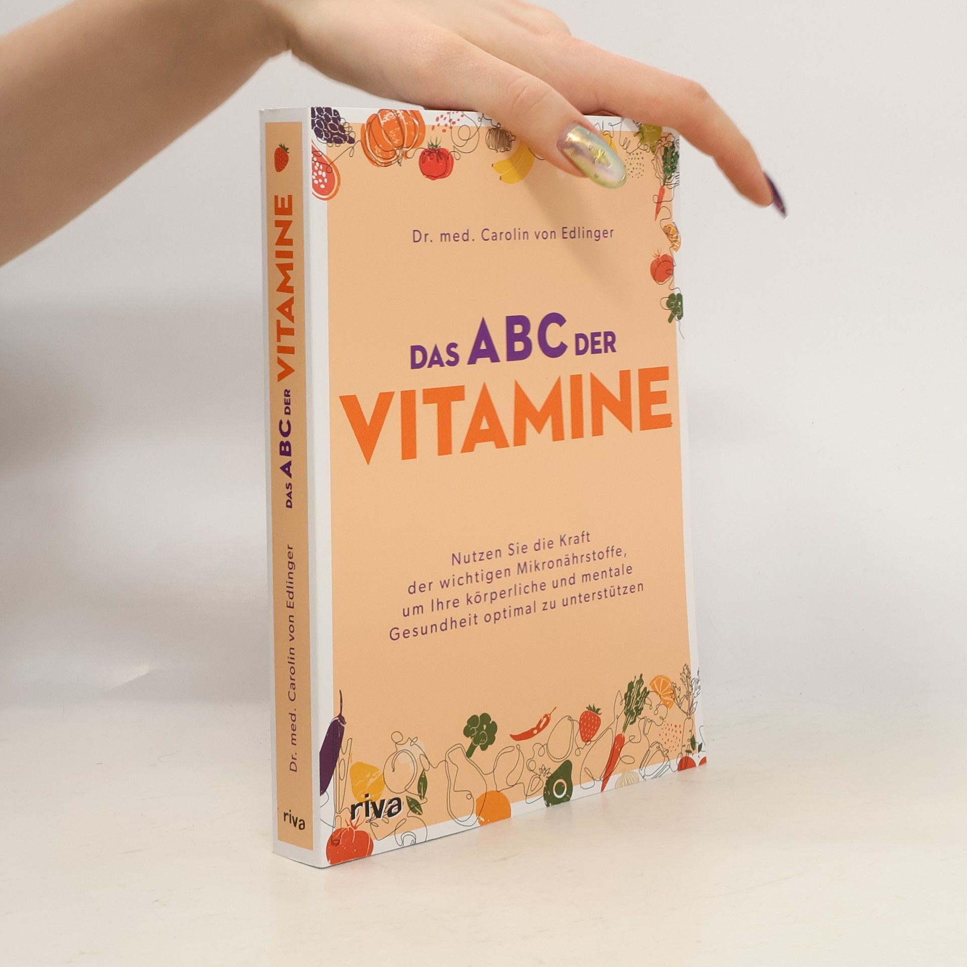 Dr. med. Carolin von Edlinger Das ABC der Vitamine