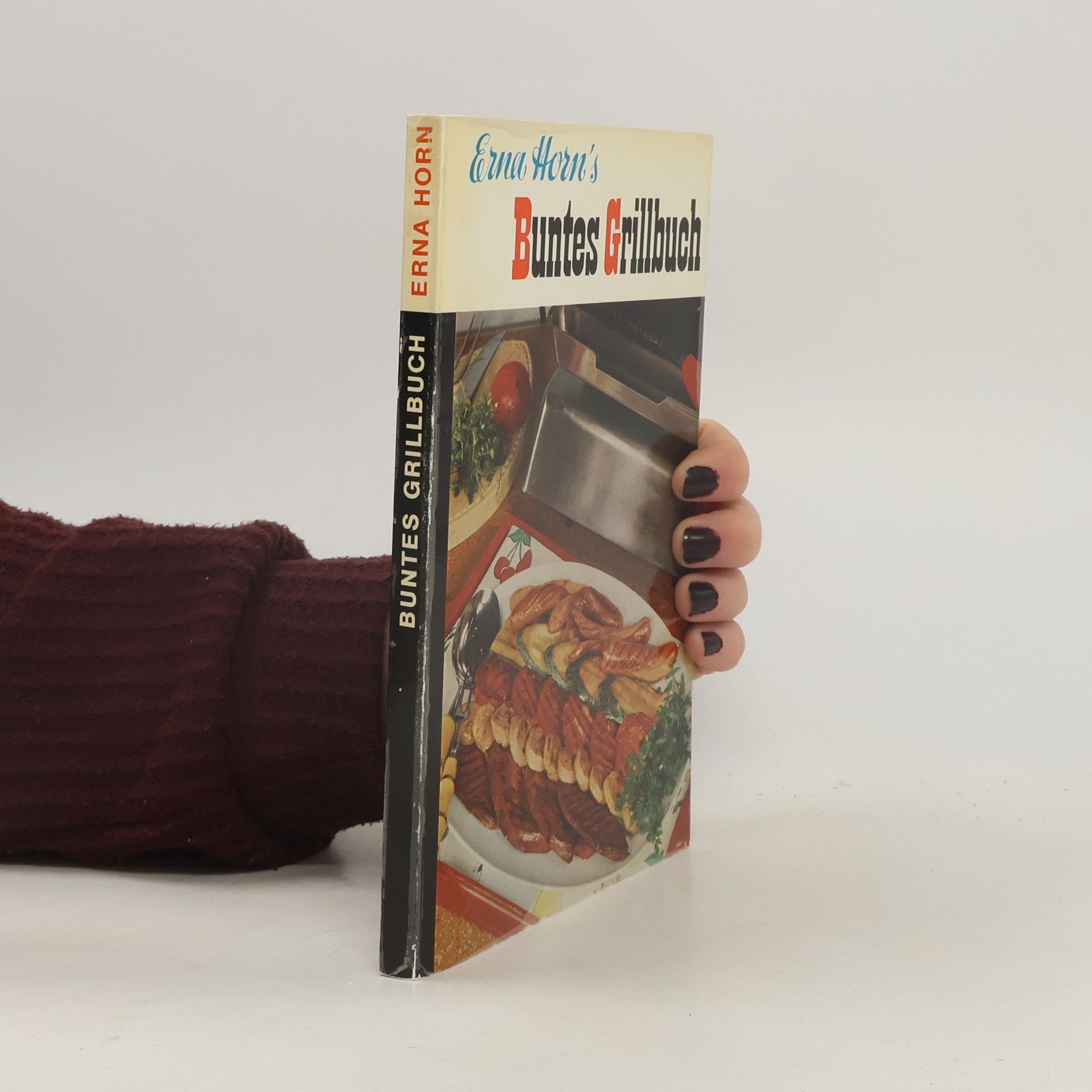 Erna Horn Erna Horn's buntes Grillbuch