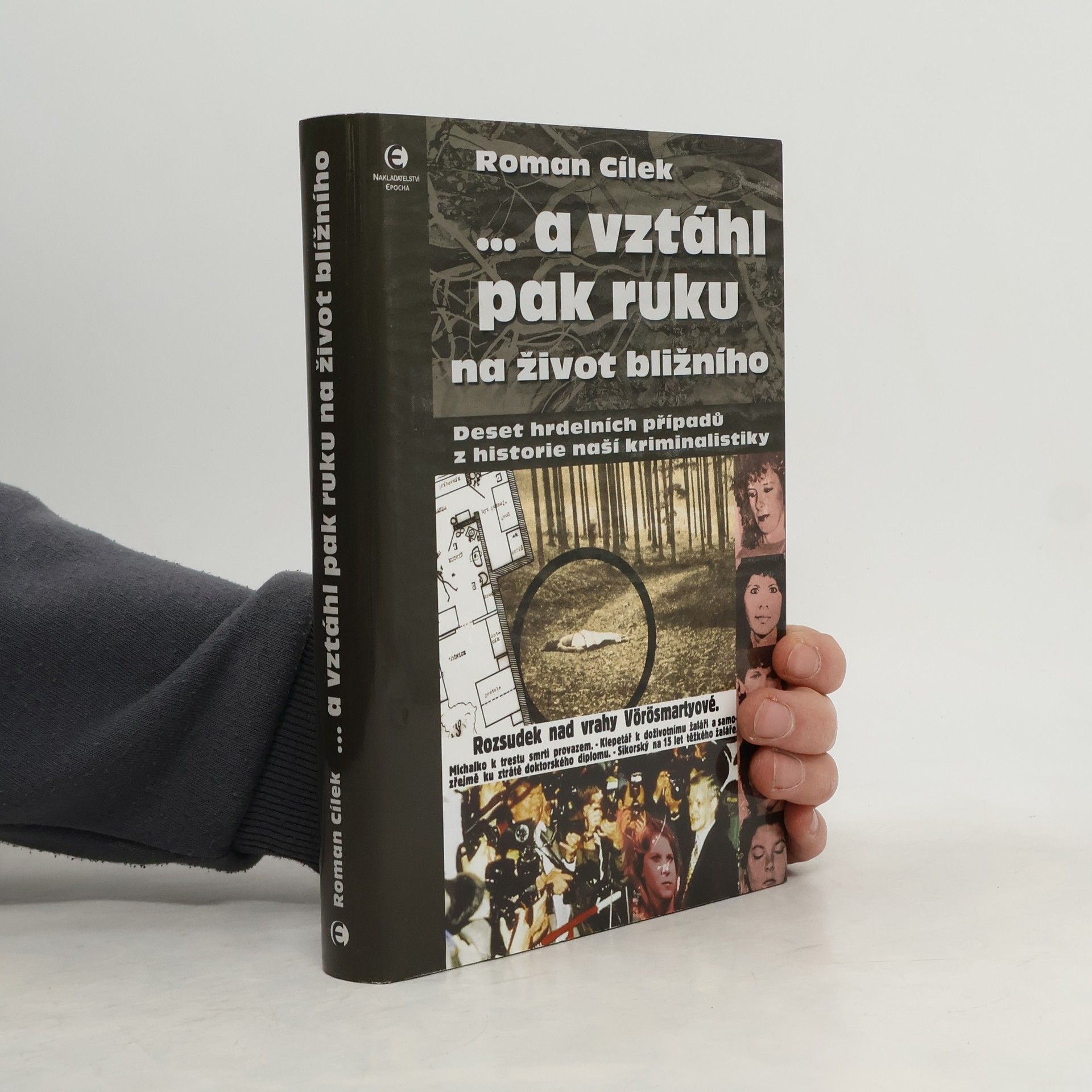 Roman Cílek ...a vztáhl pak ruku na život bližního