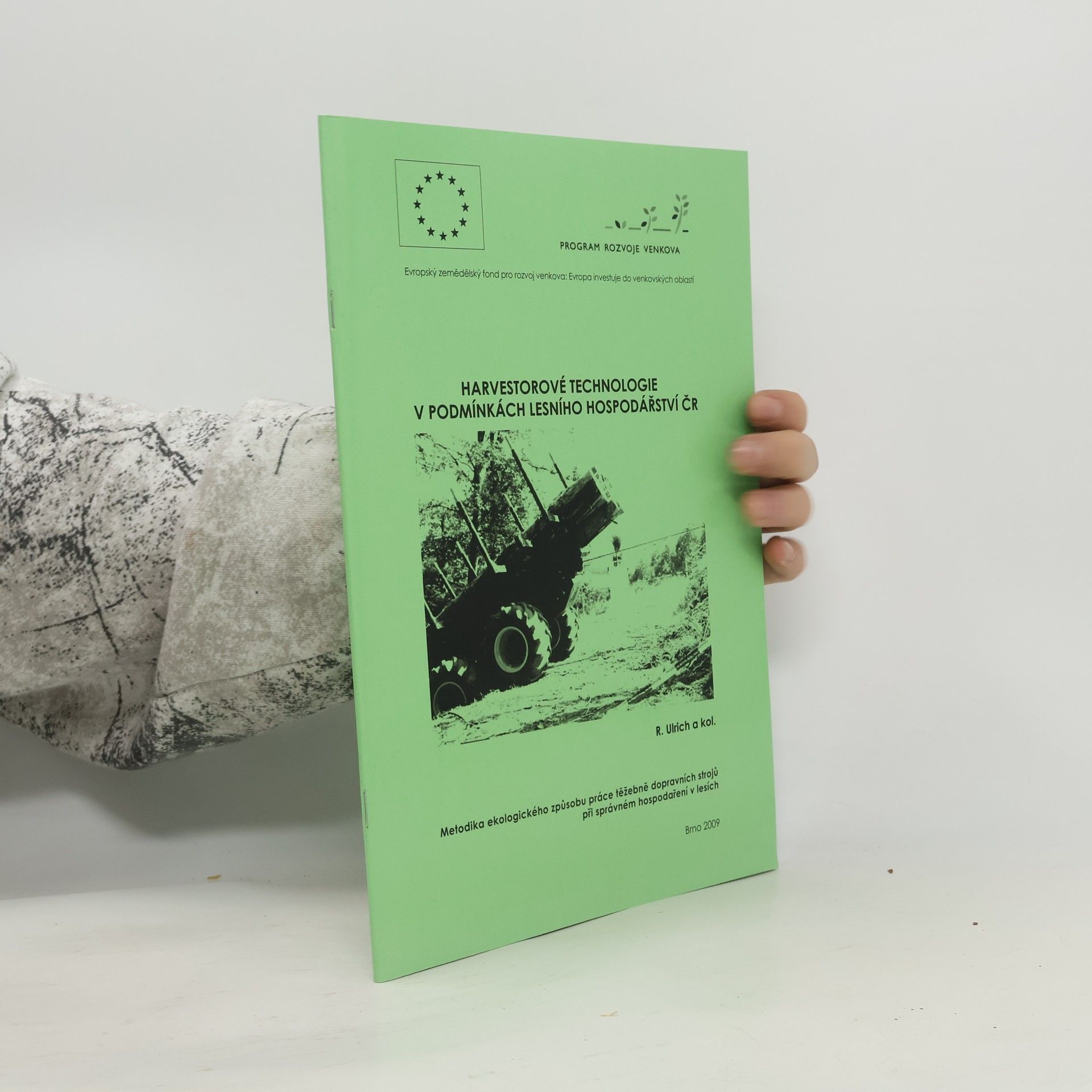 Program rozvoje venkova: Harvestorové technologie v podmínkách lesního hospodářství ČR