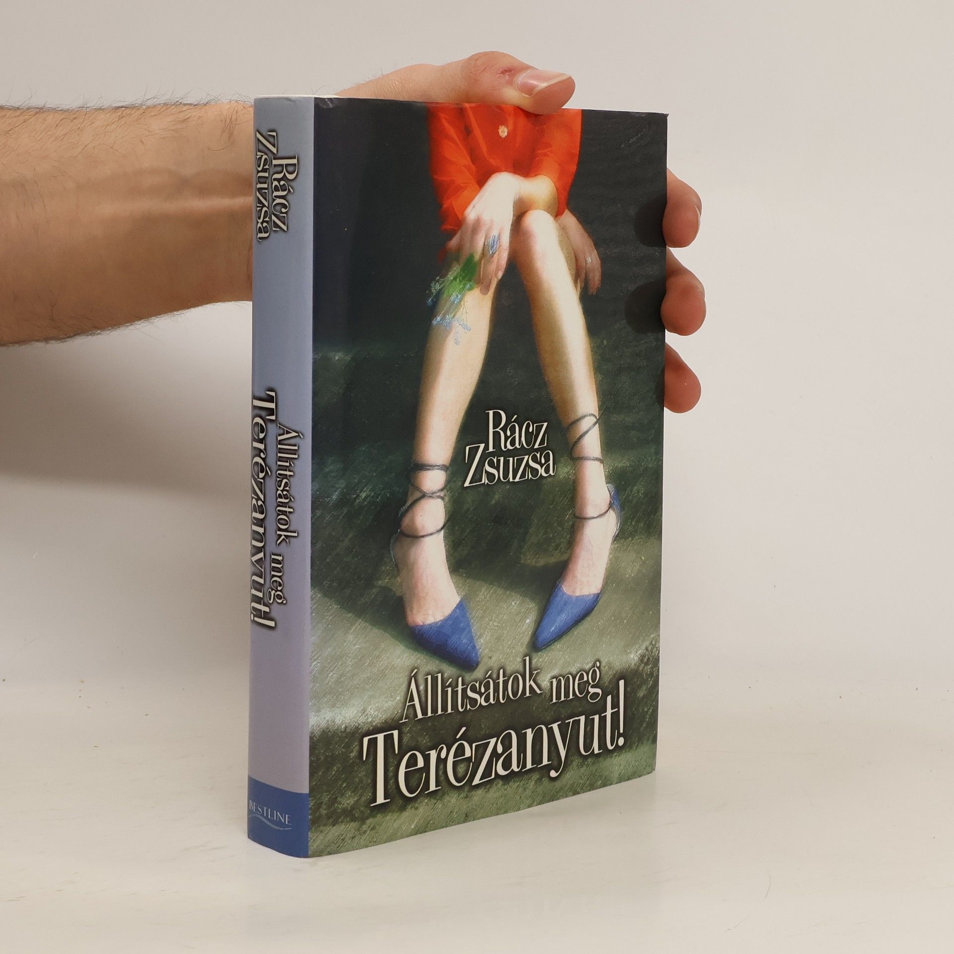 Zsuzsa Rácz Állítsátok meg Terézanyut!