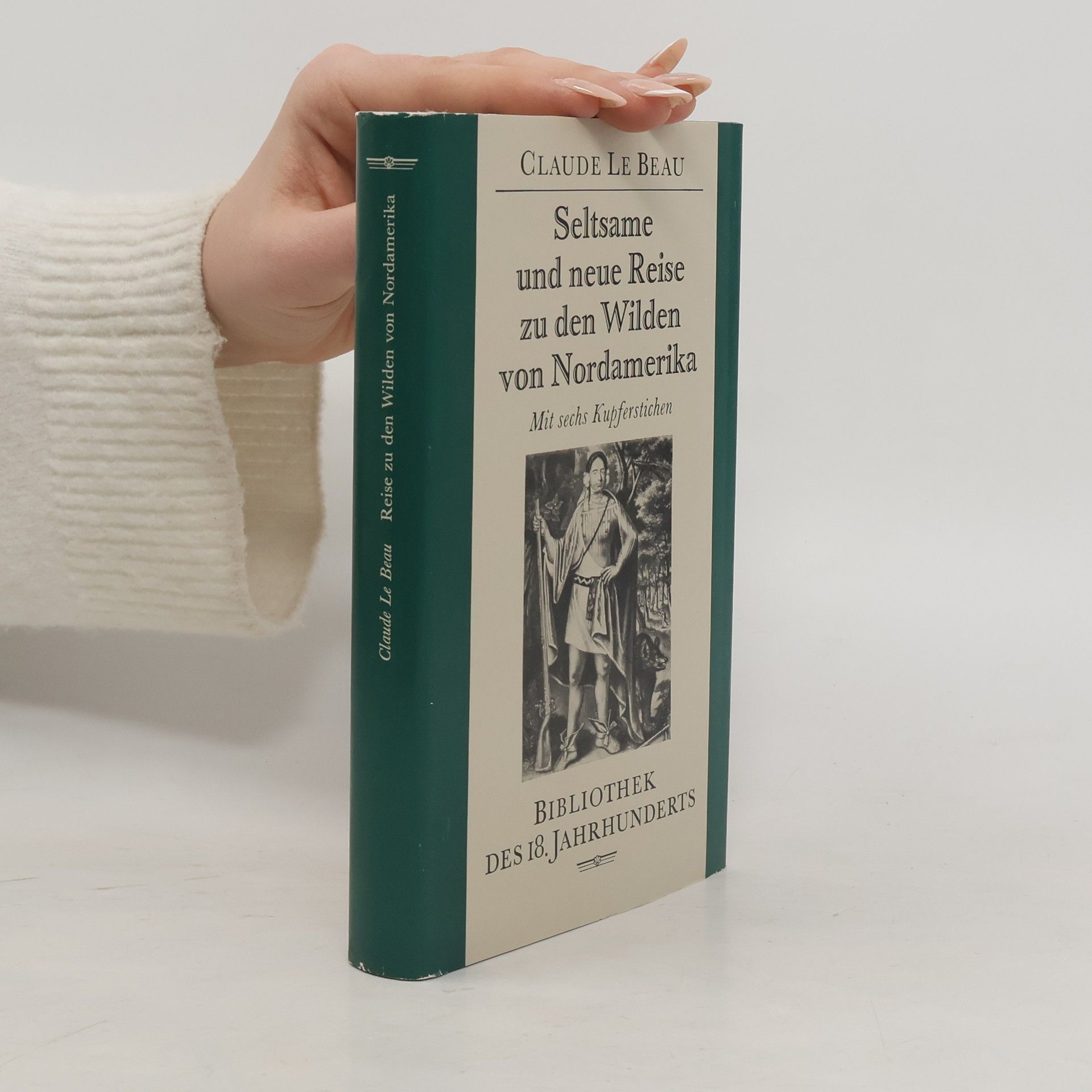 Claude Le Beau Seltsame und neue Reise zu den Wilden von Nordamerika