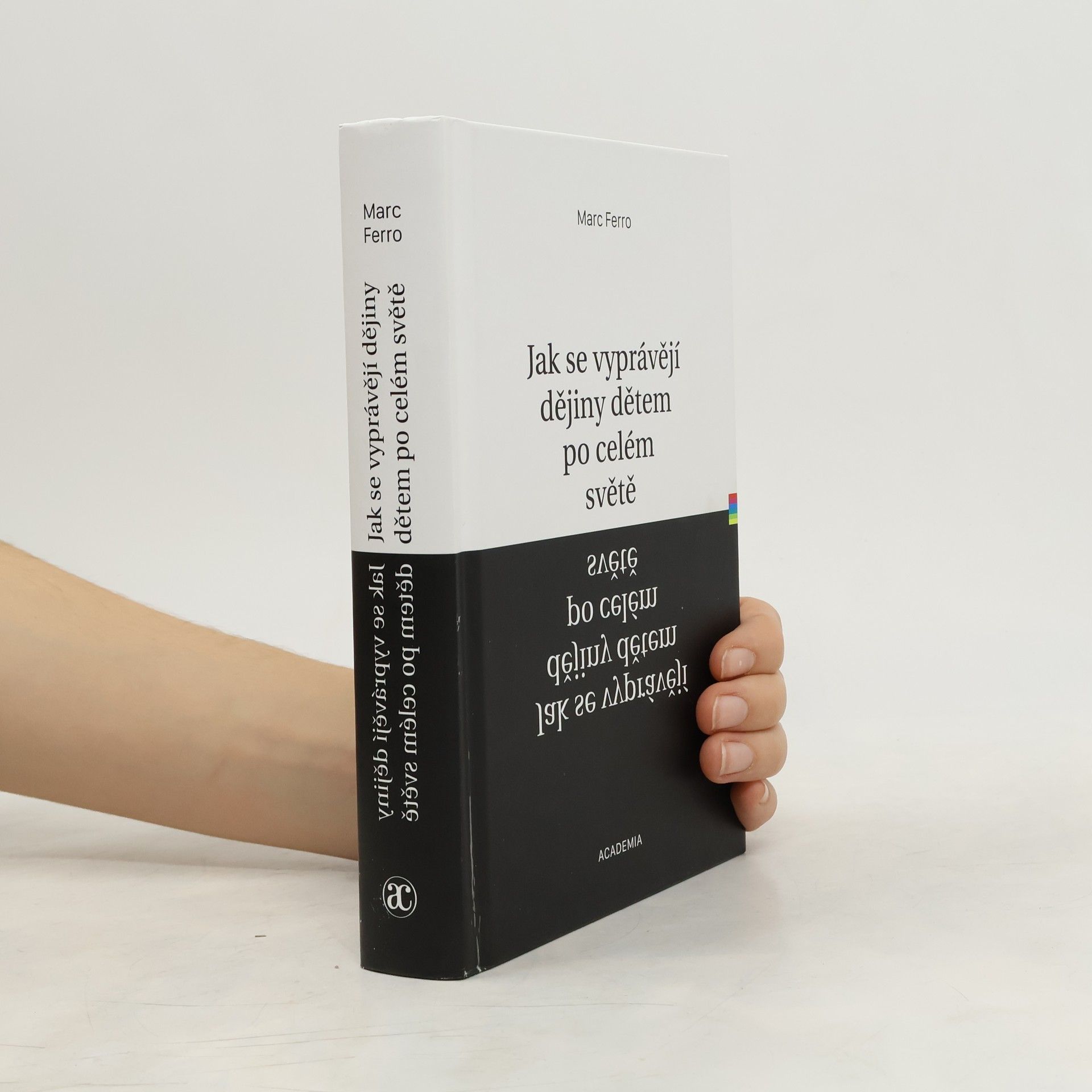 Marc Ferro Jak se vyprávějí dějiny dětem po celém světě