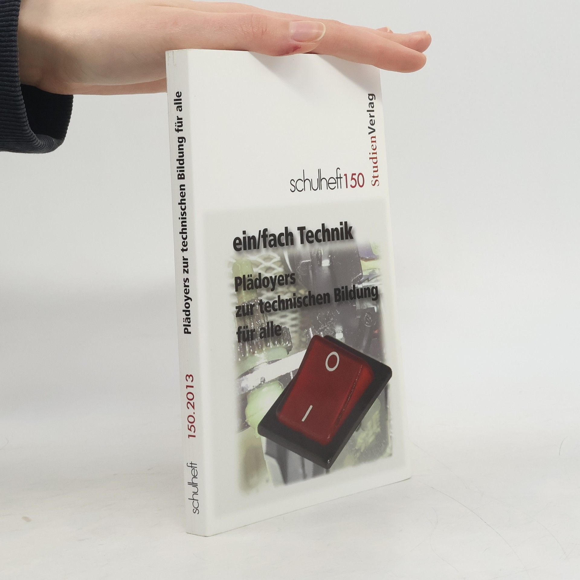 AA.VV. Schulheft 150. Plädoyers zur technischen Bildung für alle