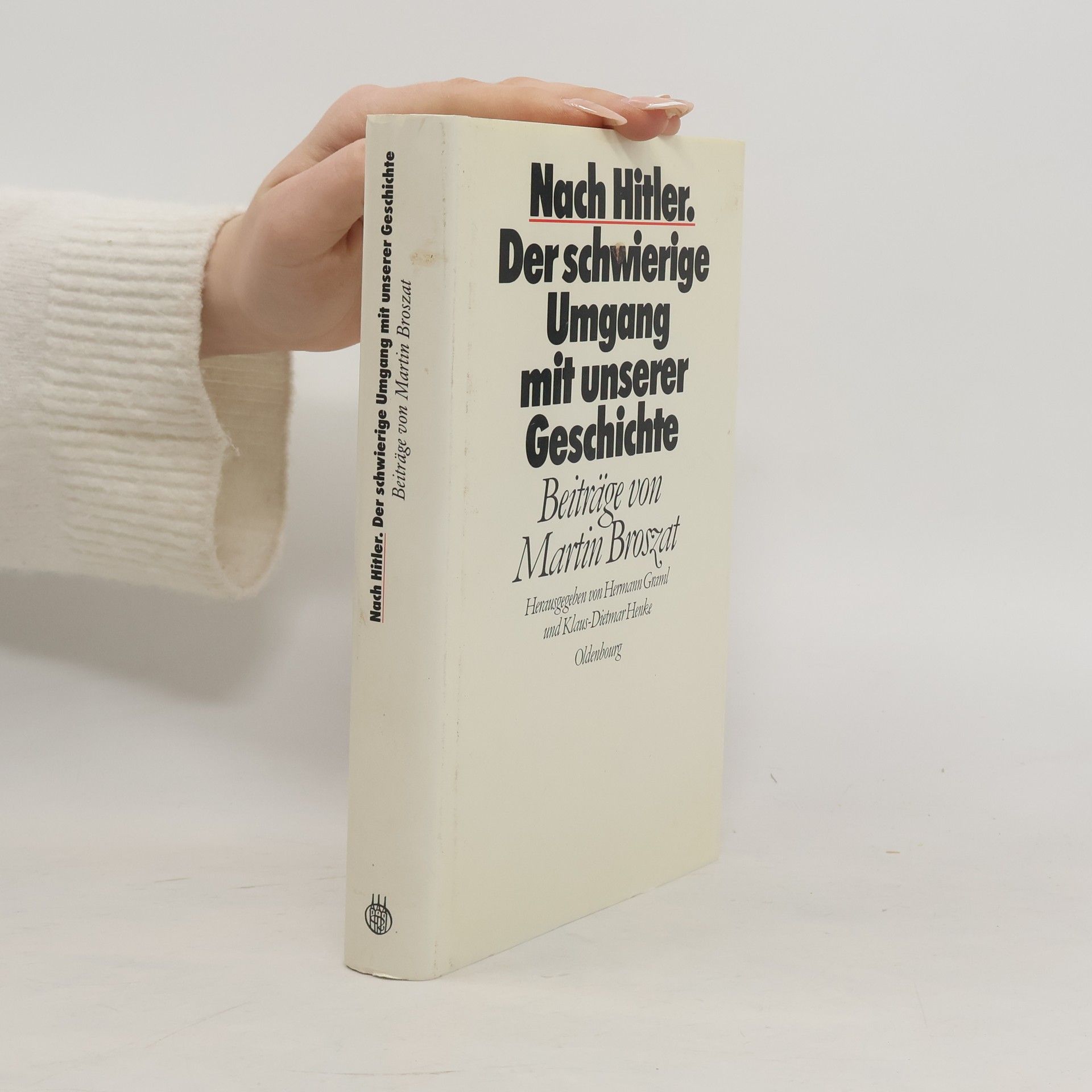 Nach Hitler - der schwierige Umgang mit unserer Geschichte