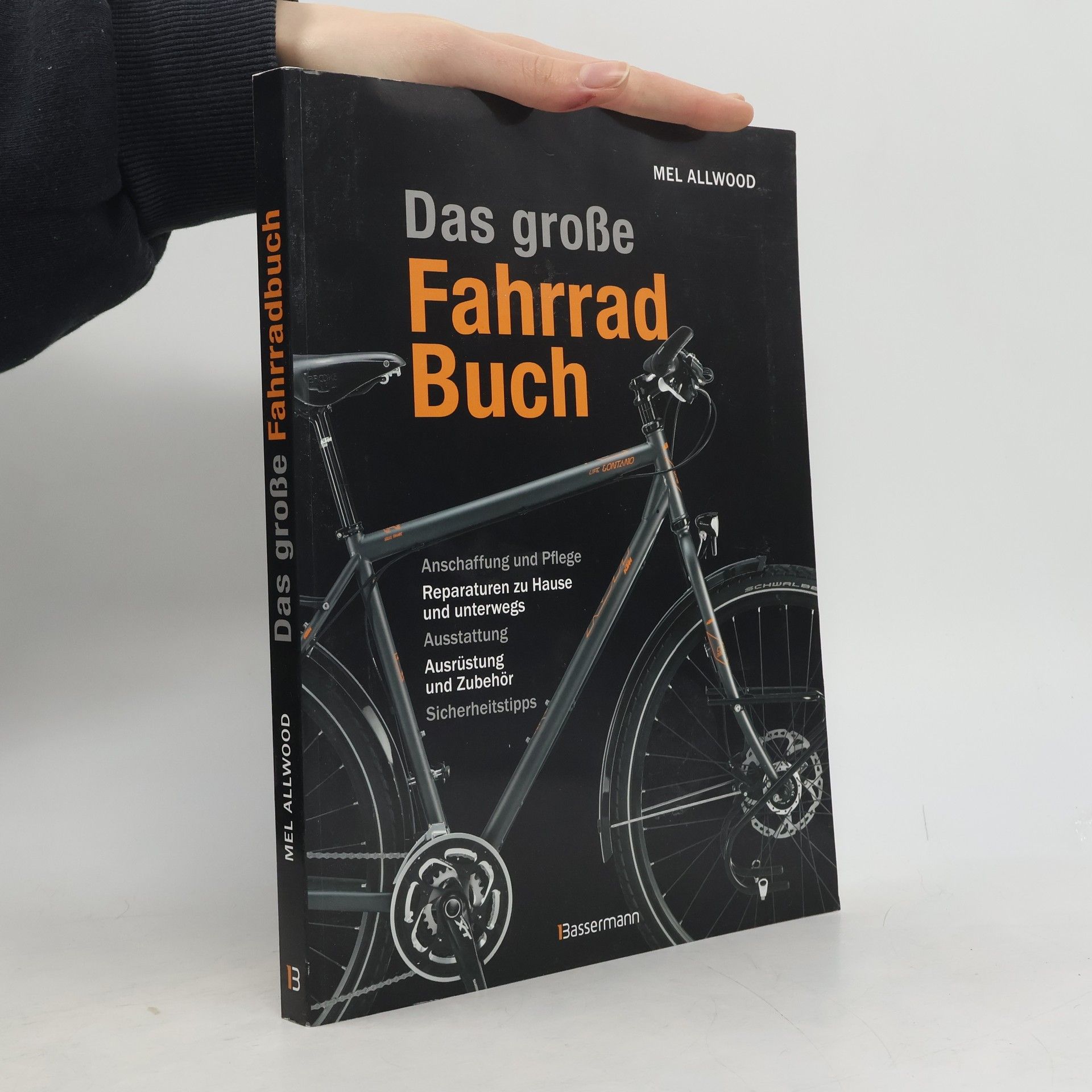 Das große Fahrradbuch. Anschaffung und Pflege, Reparaturen zu Hause und unterwegs, Ausstattung, Ausrüstung und Zubehör, Sicherheitstipps