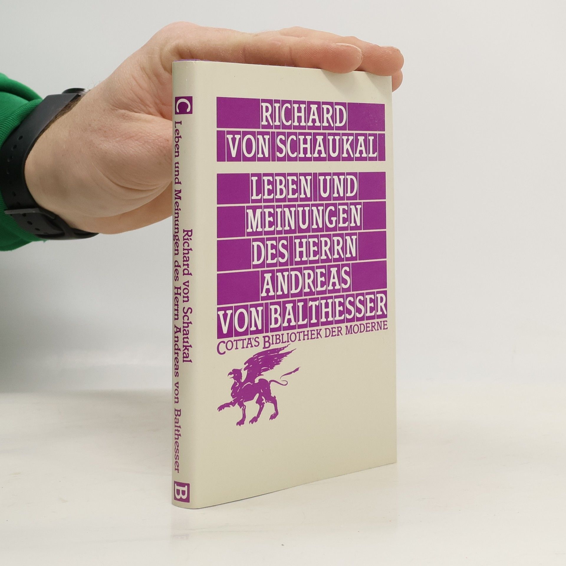 Richard von Schaukal Leben und Meinungen des Herrn Andreas von Balthesser