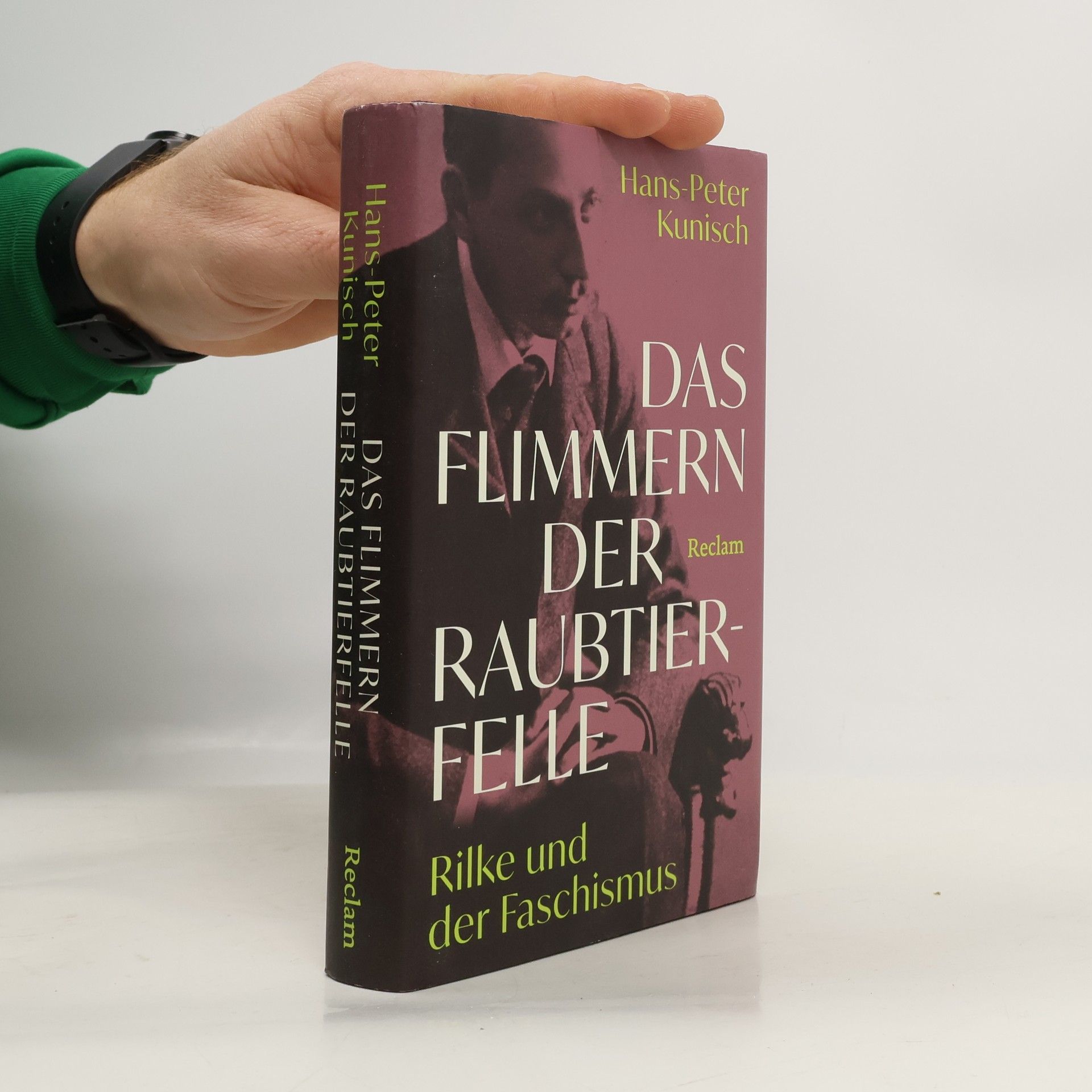 Hans-Peter Kunisch Das Flimmern der Raubtierfelle. Rilke und der Faschismus