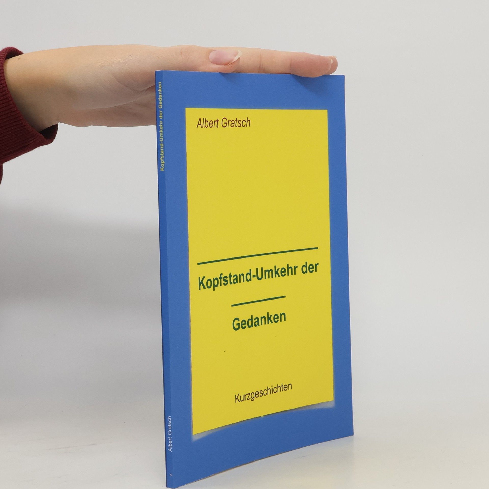 Albert Gratsch Kopfstand-Umkehr der Gedanken