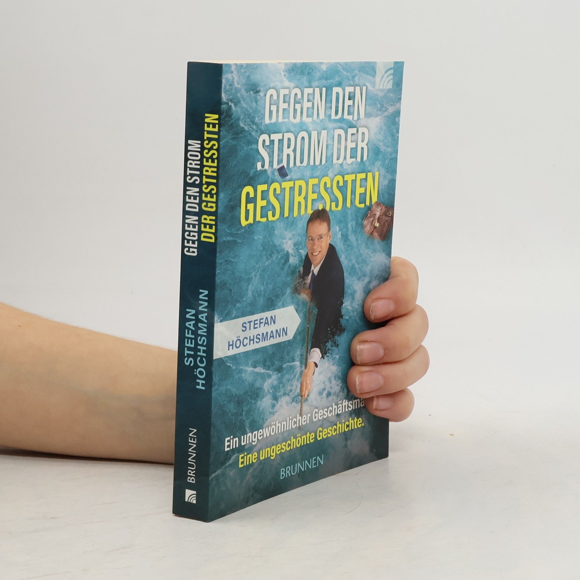 Stefan Höchsmann Gegen den Strom der Gestressten