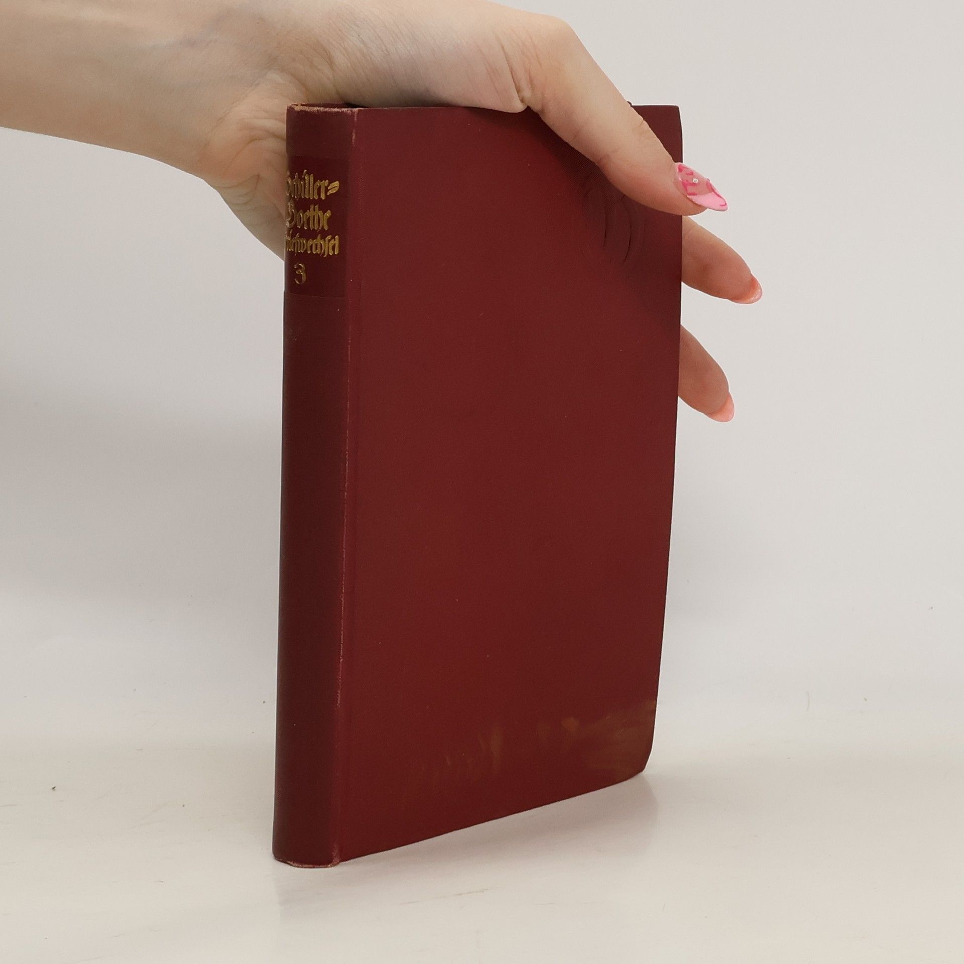 Friedrich Schiller Der Briefwechsel zwischen Schiller und Goethe 3. 1799-1805