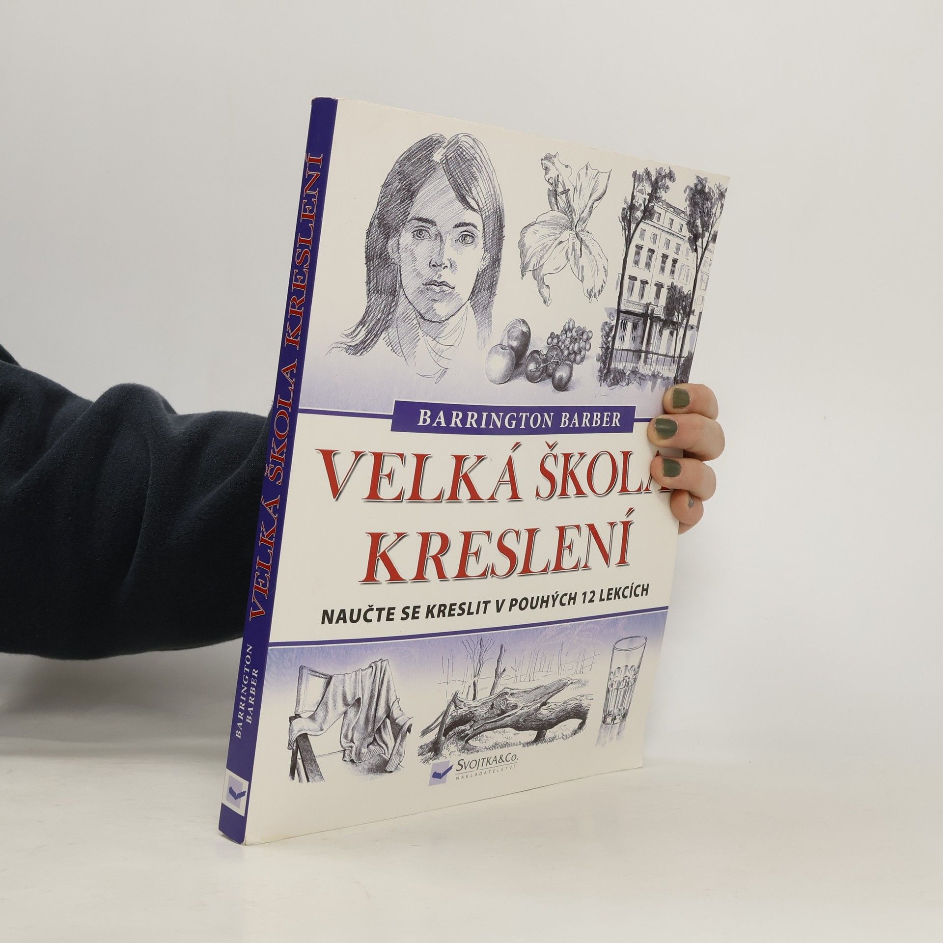 Barrington Barber Velká škola kreslení : Naučte se kreslit v pouhých 12 lekcích