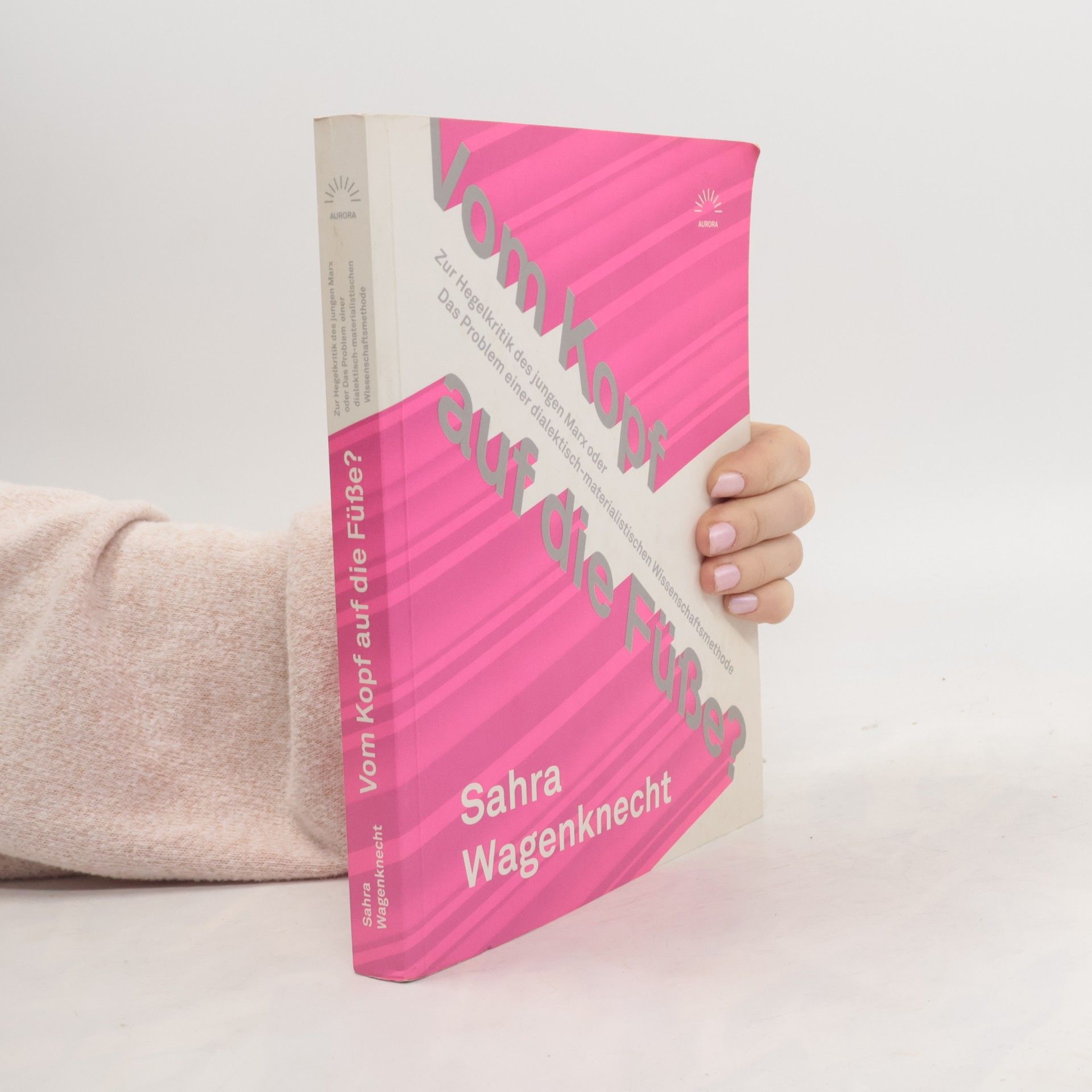 Sahra Wagenknecht Vom Kopf auf die Füße?