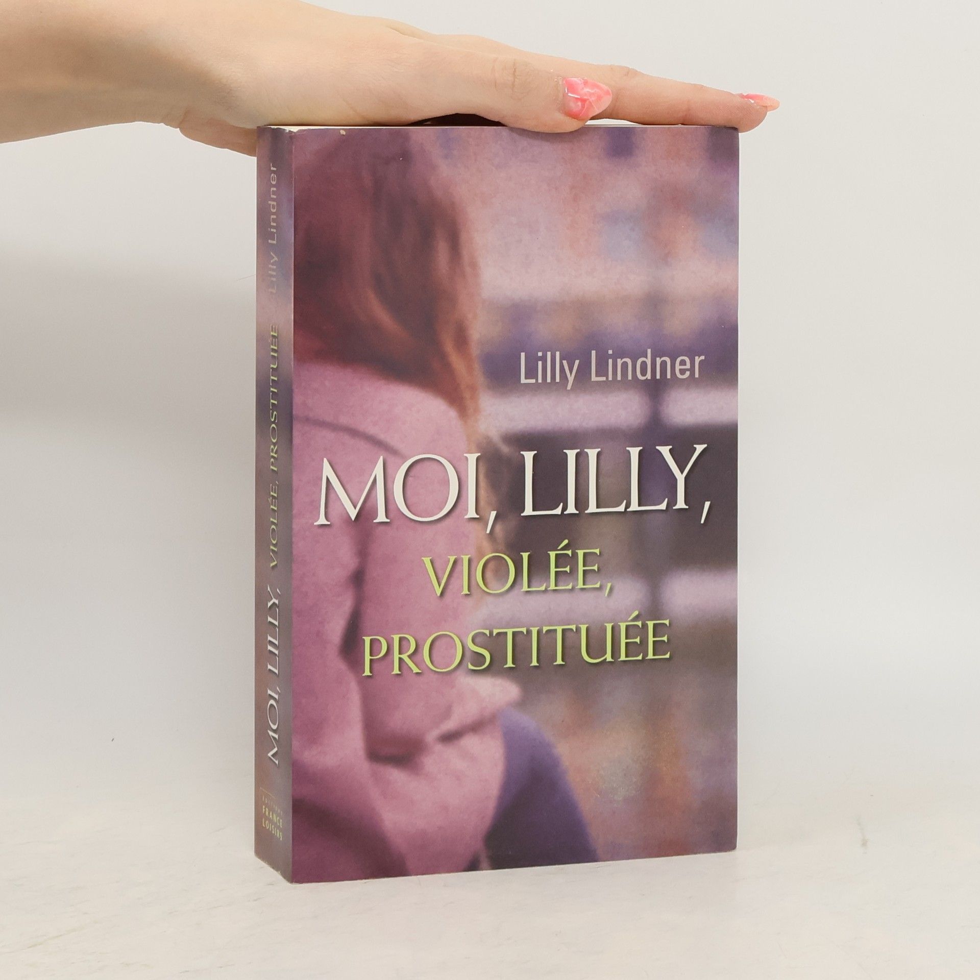 Lilly Lindner Moi, Lilly, violée, prostituée