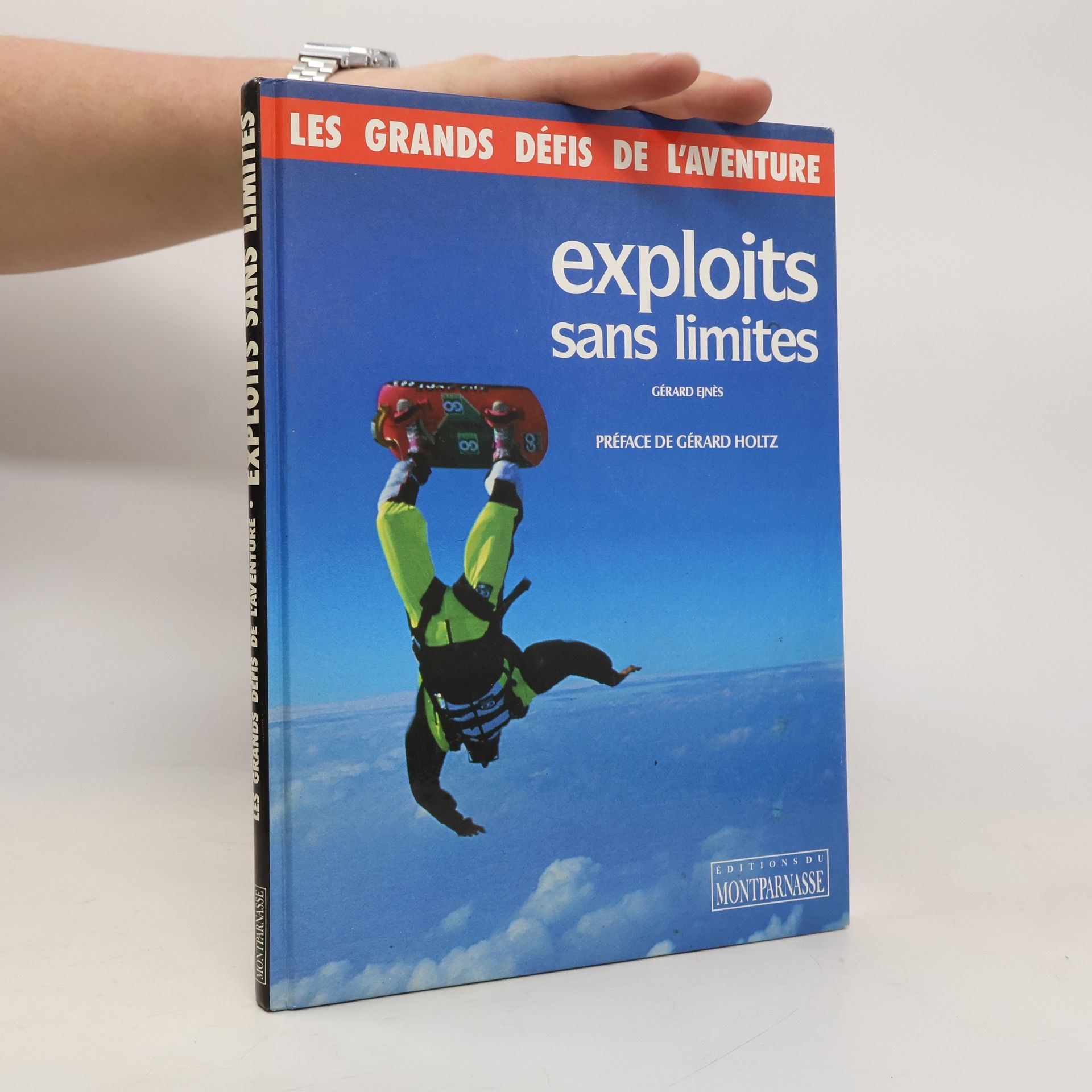 Gérard Einès Les Grands Défis de l'Aventure: Exploits sans limites