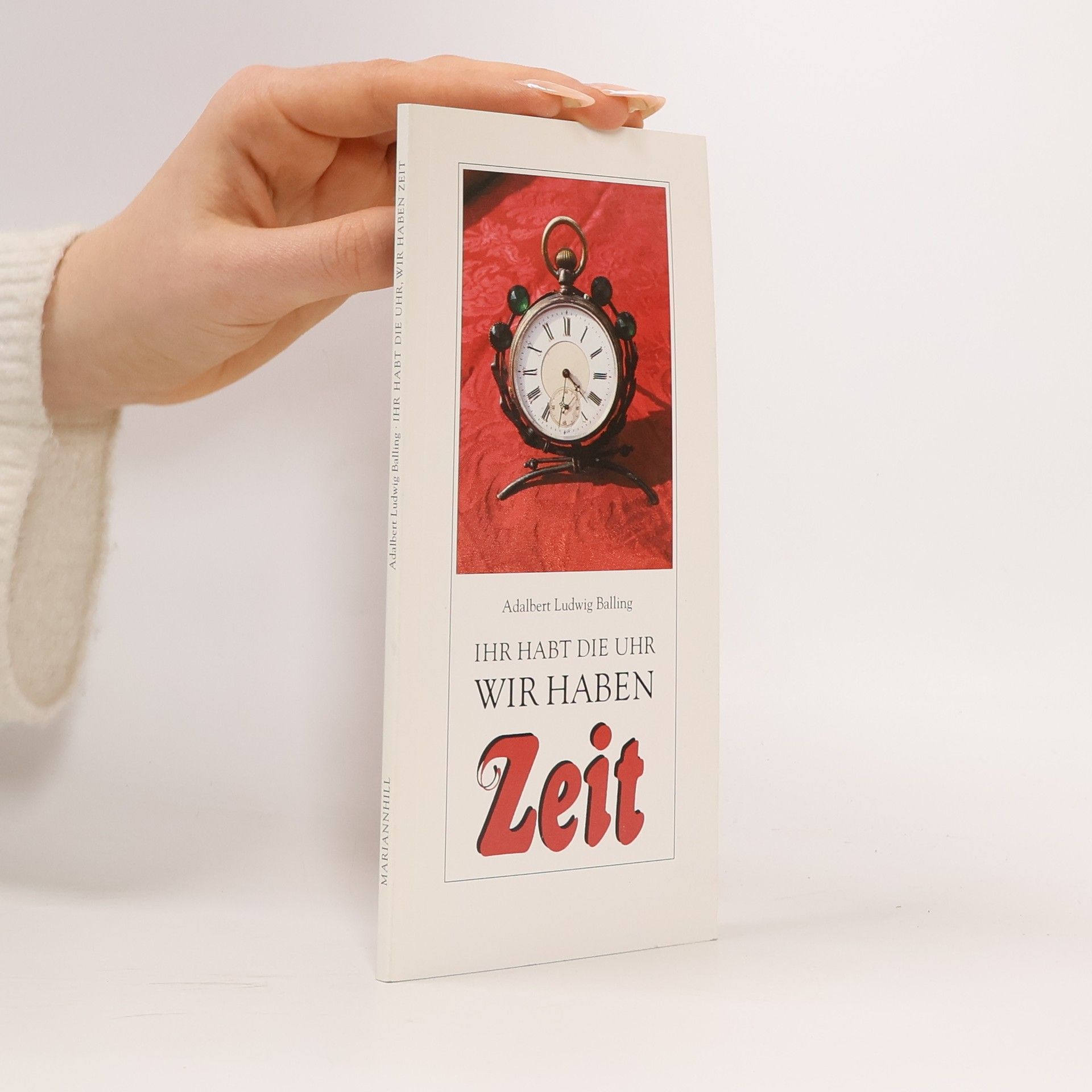 Mariannhiller Geschenkbände: Ihr habt die Uhr, wir haben Zeit