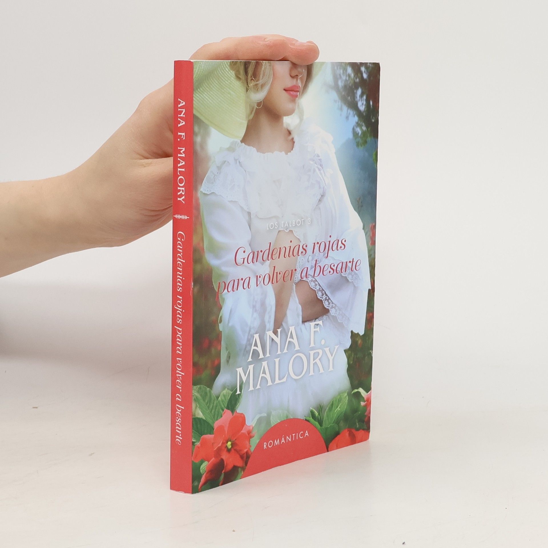 Ana F. Malory Gardenias rojas para volver a besarte