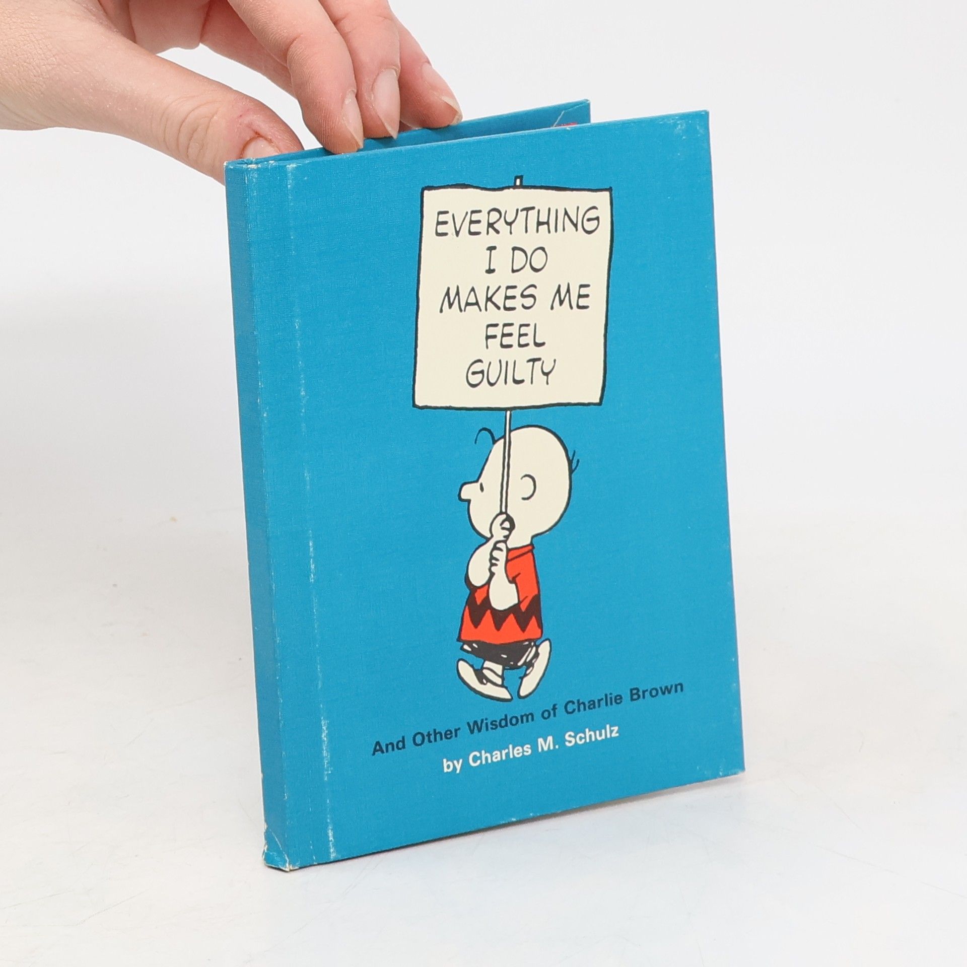 Charles Monroe Schulz Everything I Do Makes Me Feel Guilty