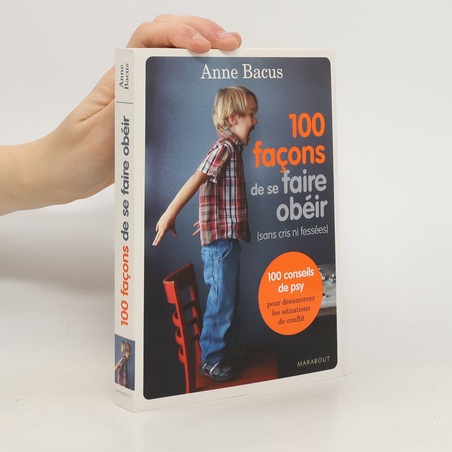 Anne Bacus 100 façons de se faire obéir