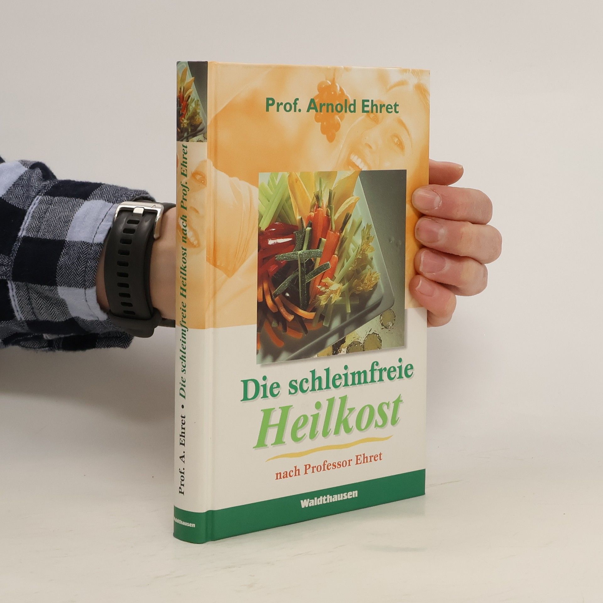 Die schleimfreie Heilkost. Für alle, die gesund werden und gesund bleiben wollen. Eine Methode, sich 'gesund zu essen'