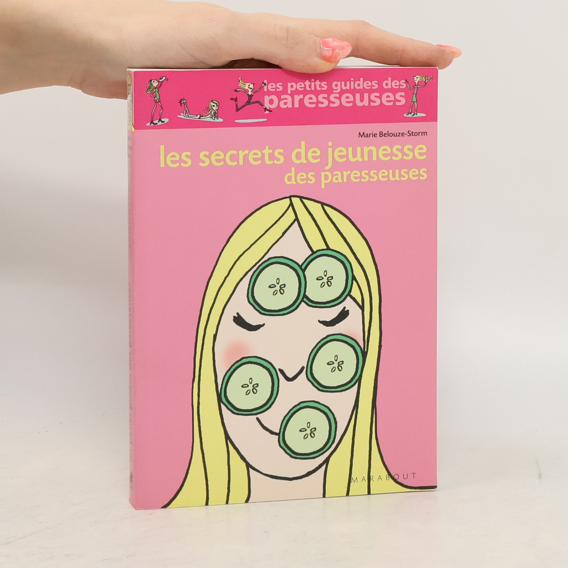 Marie Belouze-Storm Les petits guides des paresseuses: Les secrets de jeunesse des paresseuses