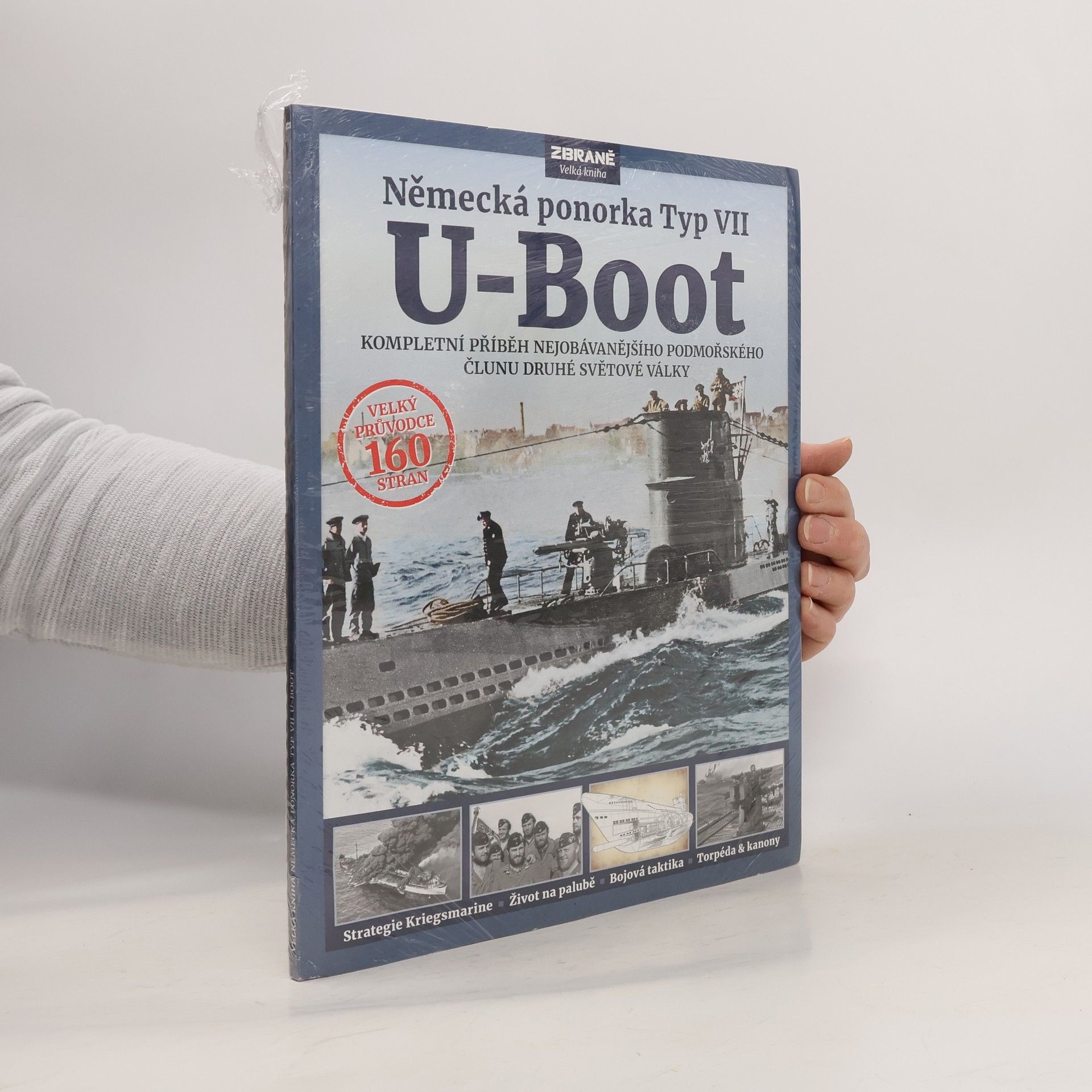 Německá ponorka Typ VII U-Boot : kompletní příběh nejobávanějšího podmořského člunu druhé světové války