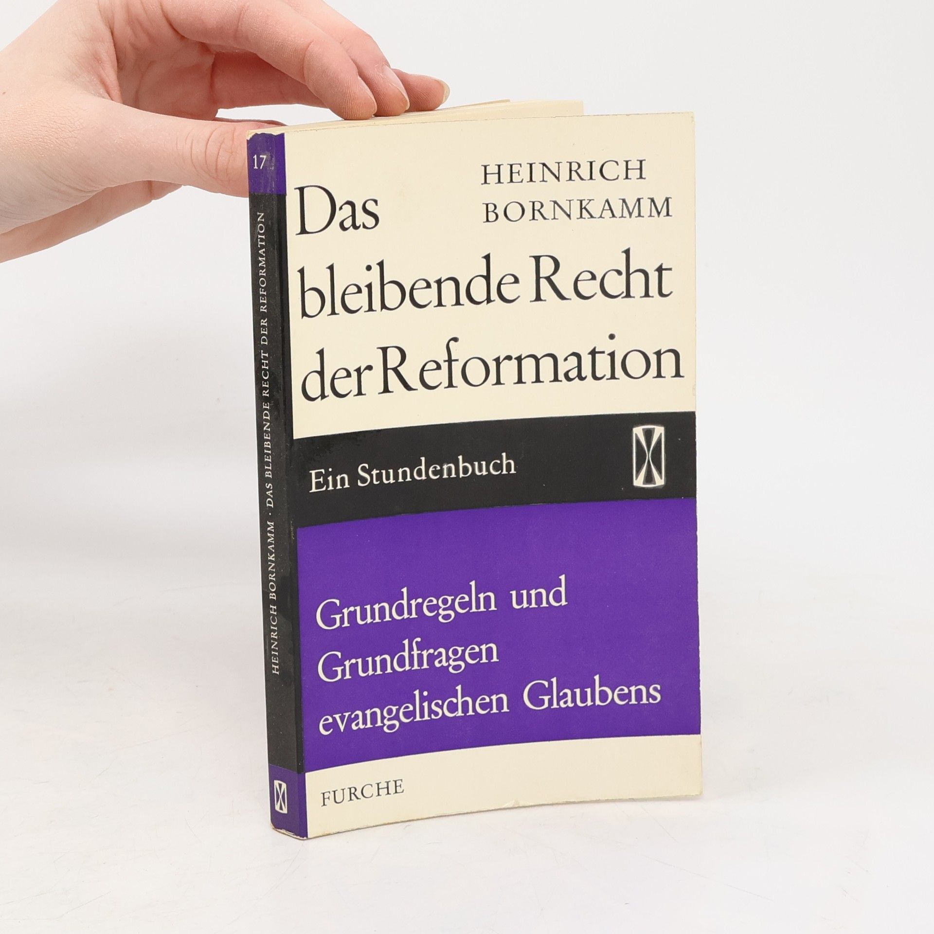 Heinrich Bornkamm Das bleibende Recht der Reformation