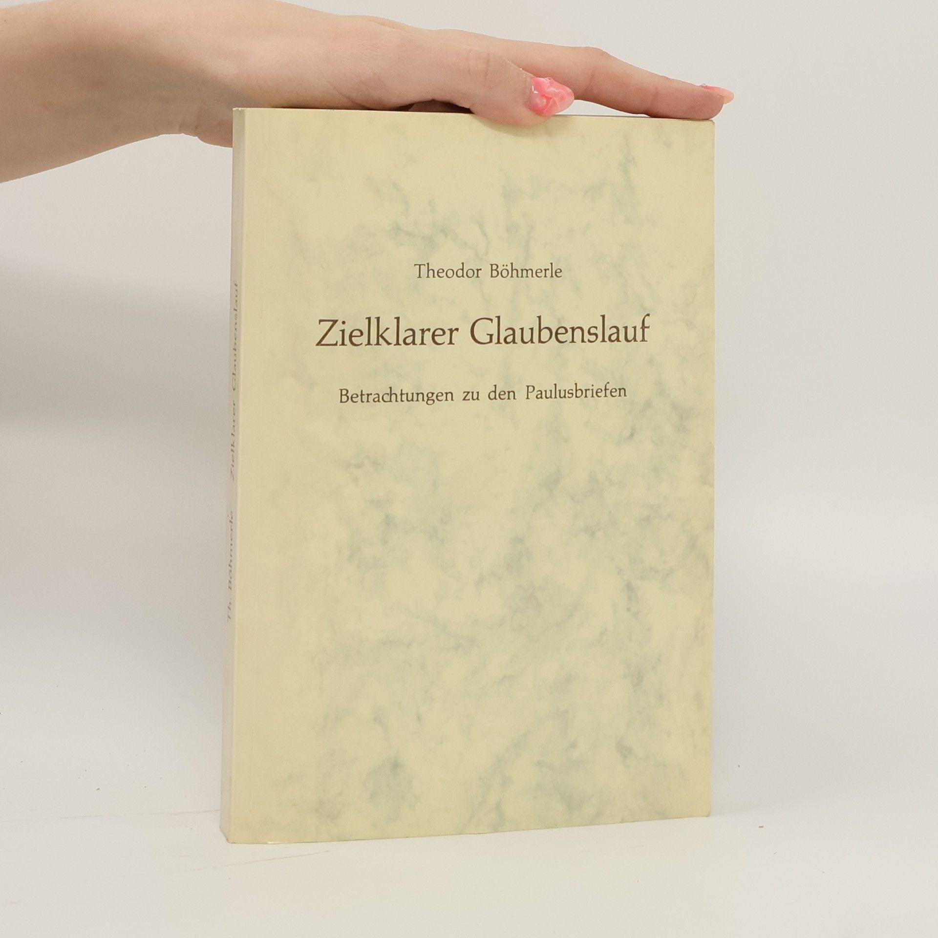 Theodor Böhmerle Zielklarer Glaubenslauf