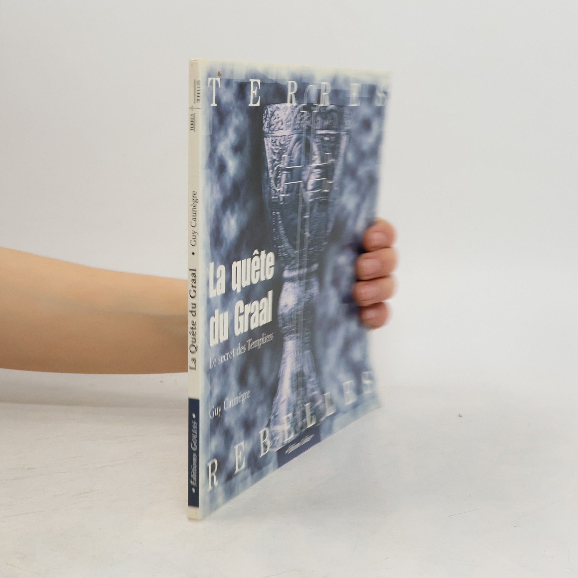 Guy Caunègre Terres rebelles: La quête du Graal