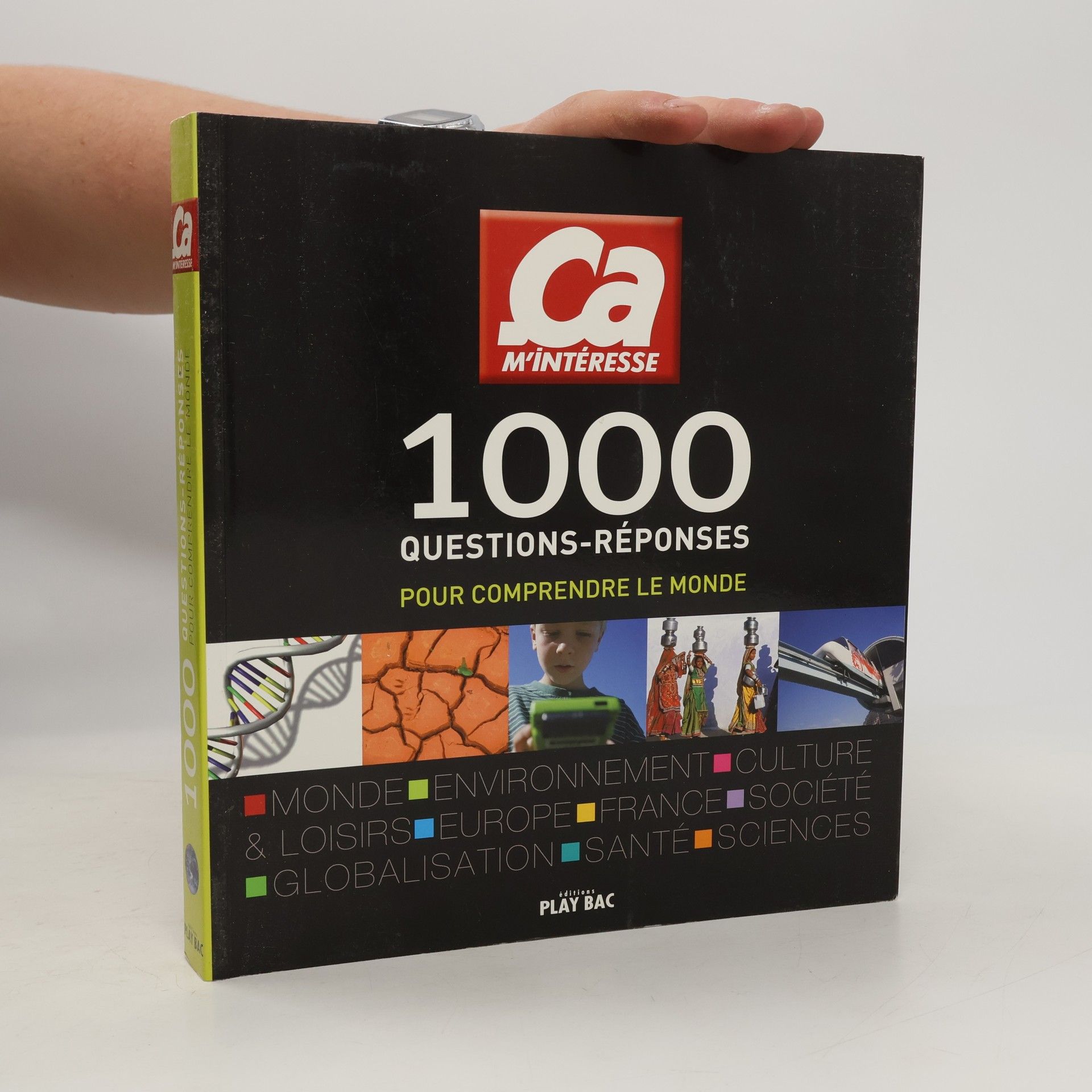 Ça m'intéresse: 1000 questions-réponses pour comprendre le monde