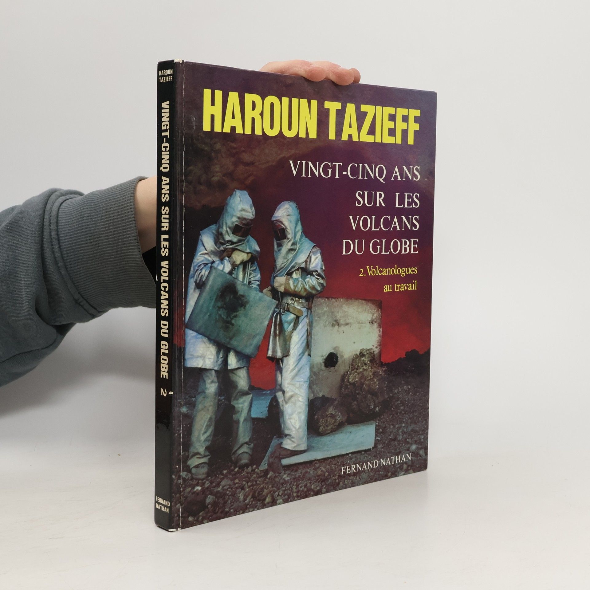 Tazieff Haroun Vingt-Cinq ans sur Les Volcans Du Globe