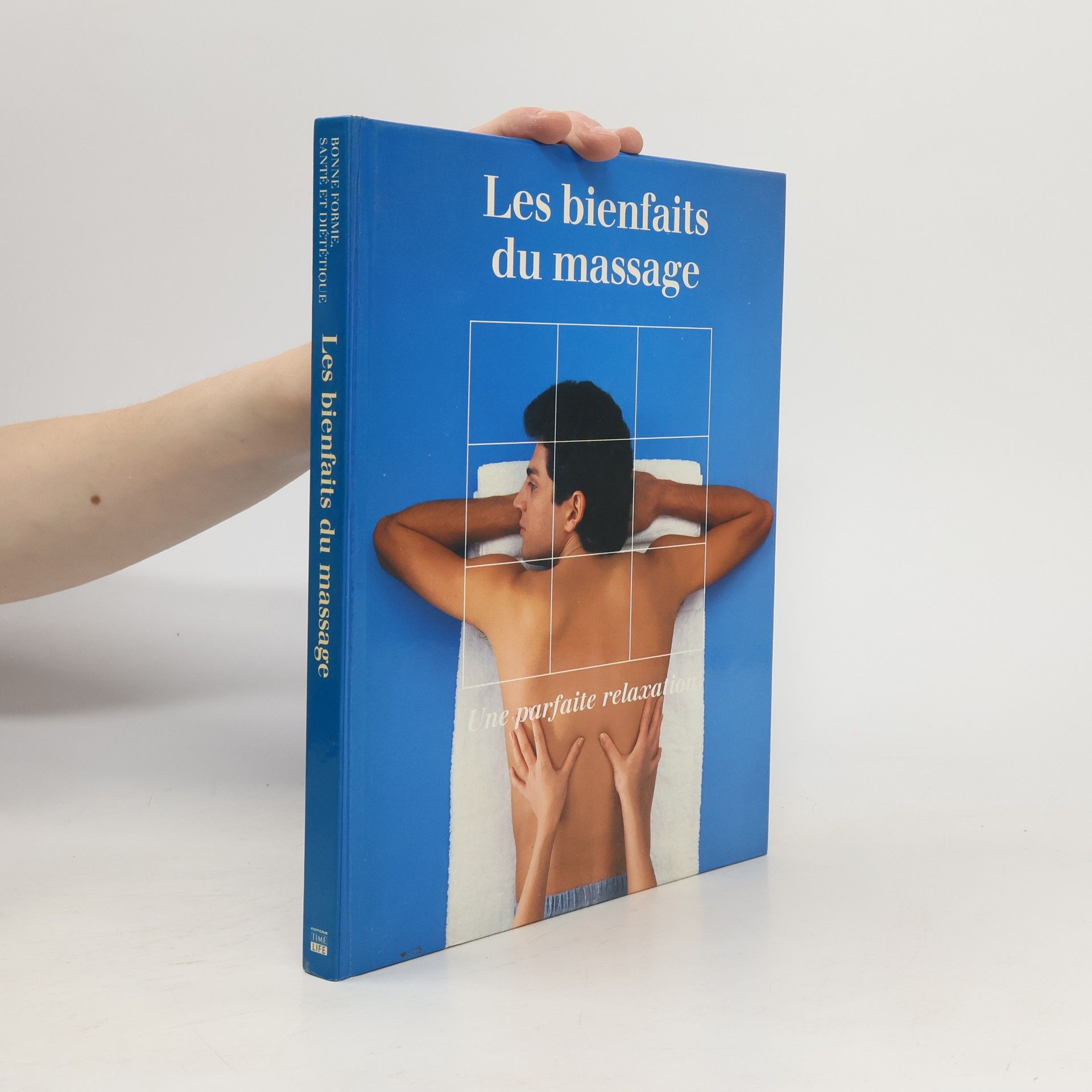 Time-Life Books Les Bienfaits du massage