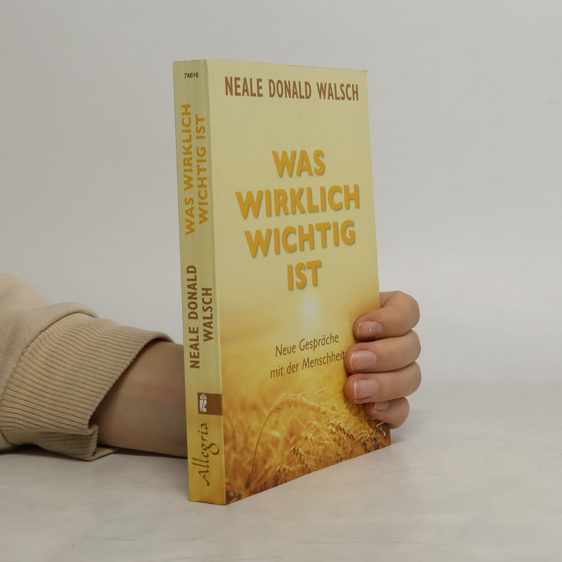 Neale Donald Walsch Was wirklich wichtig ist