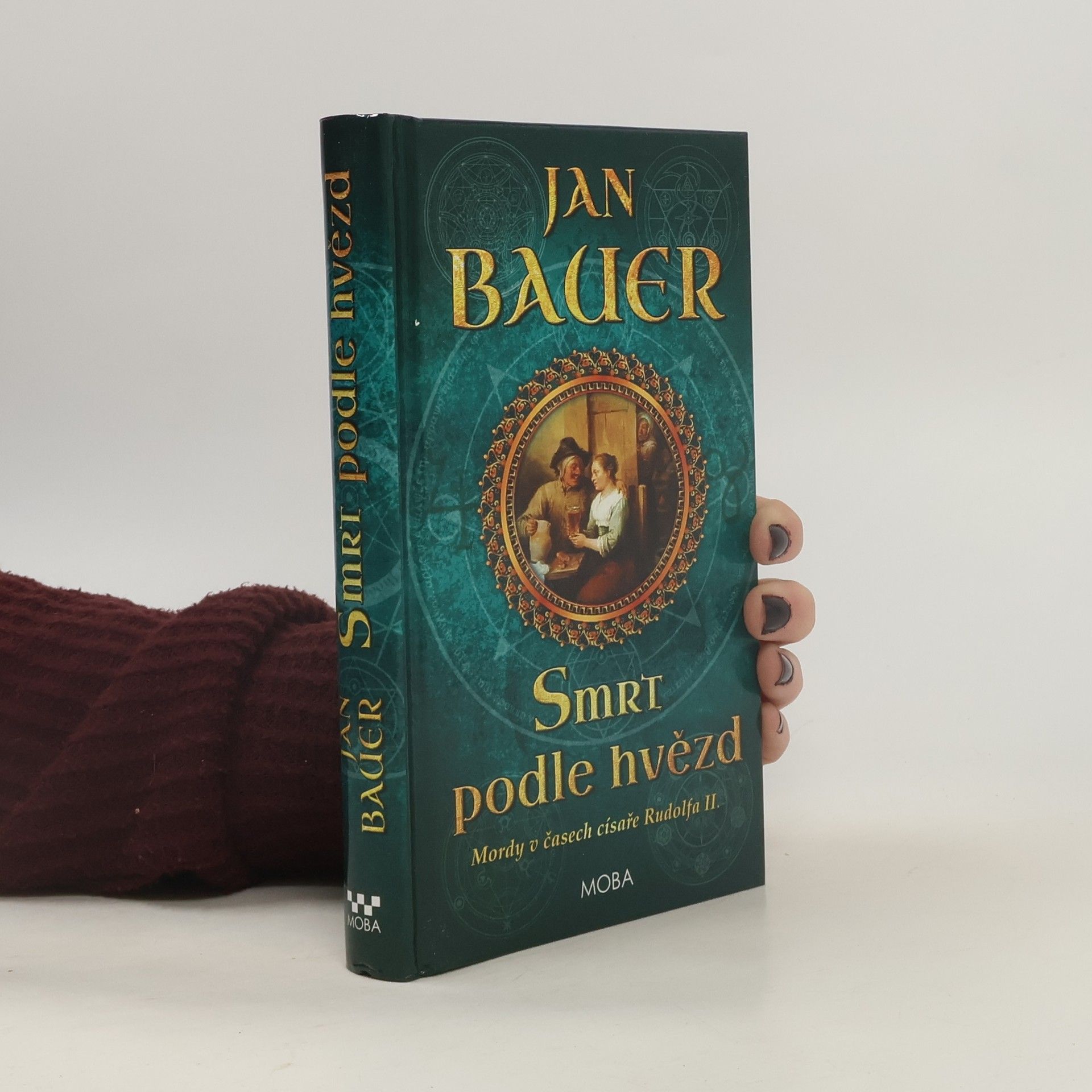 Jan Bauer Smrt podle hvězd : mordy v časech císaře Rudolfa II.