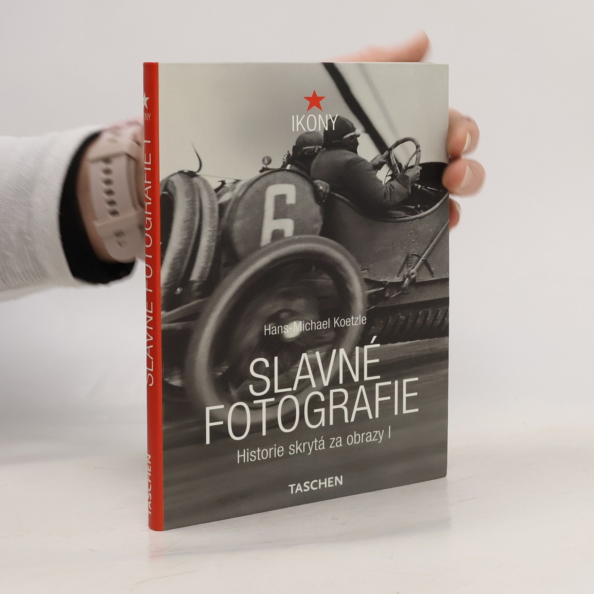 Michael Koetzle Slavné fotografie. Historie skrytá za obrazy 1. díl. 1827-1926