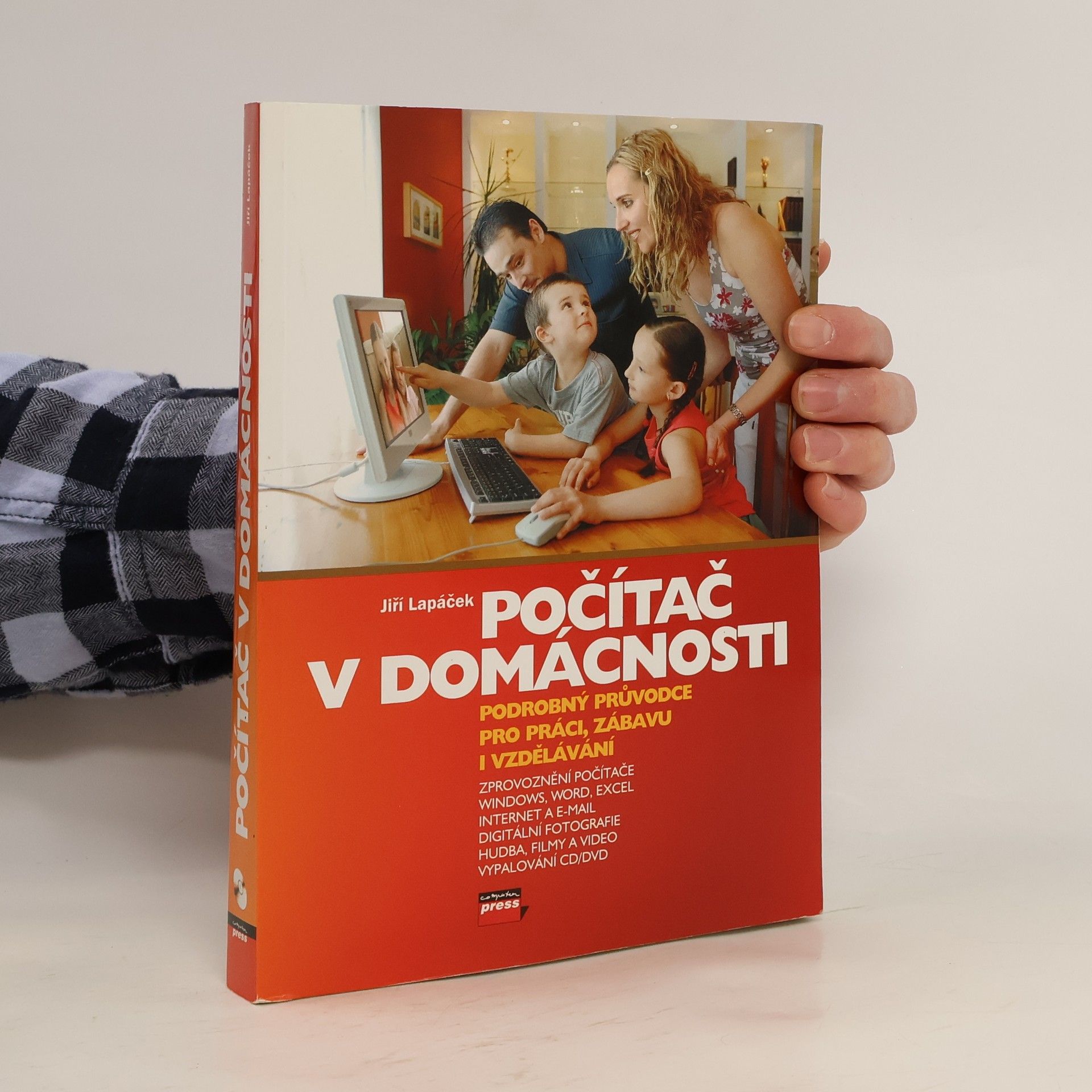 Jiří Lapáček Počítač v domácnosti : podrobný průvodce pro práci, zábavu i vzdělávání