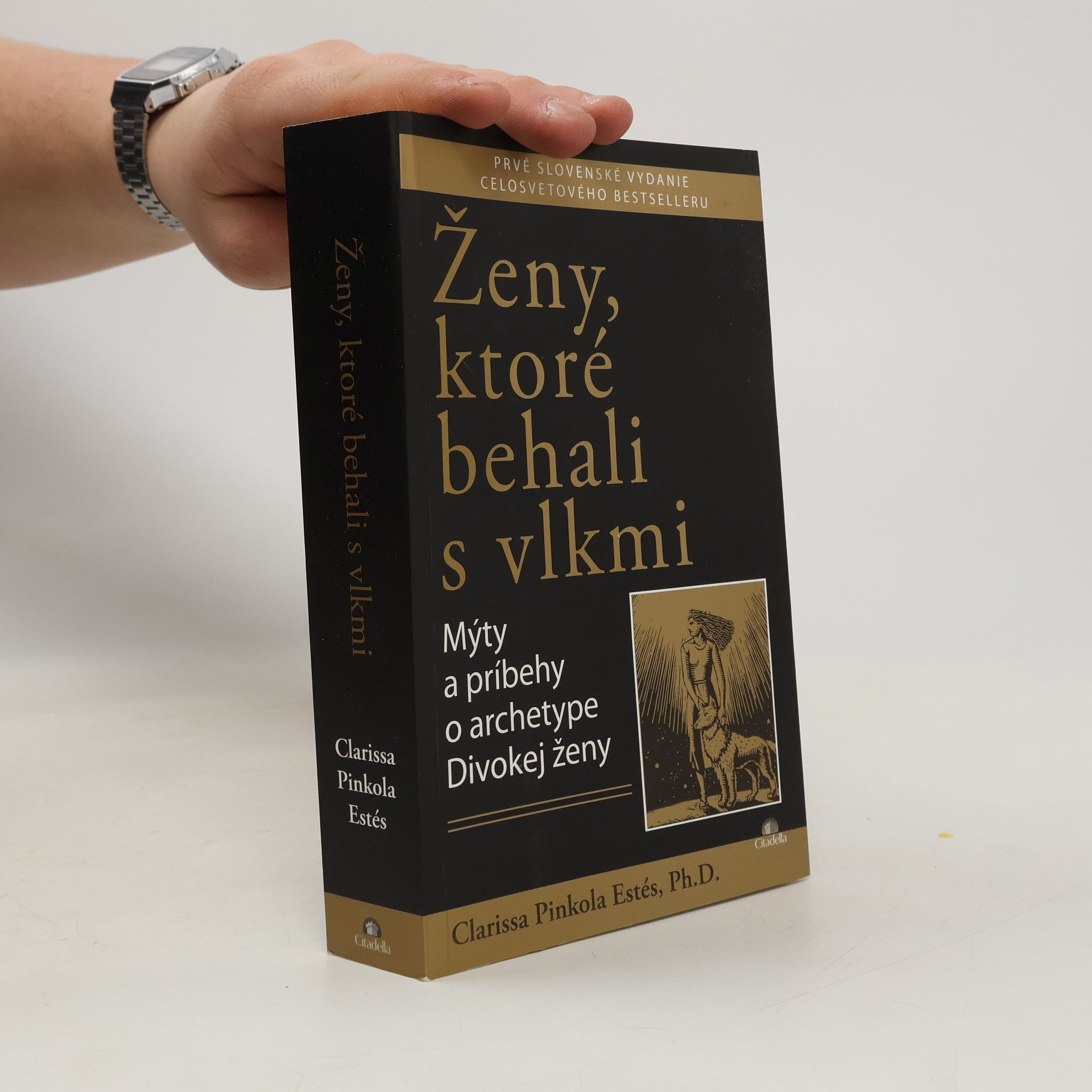 Clarissa Pinkolová Estésová Ženy, ktoré behali s vlkmi : mýty a príbehy o archetype divokej ženy