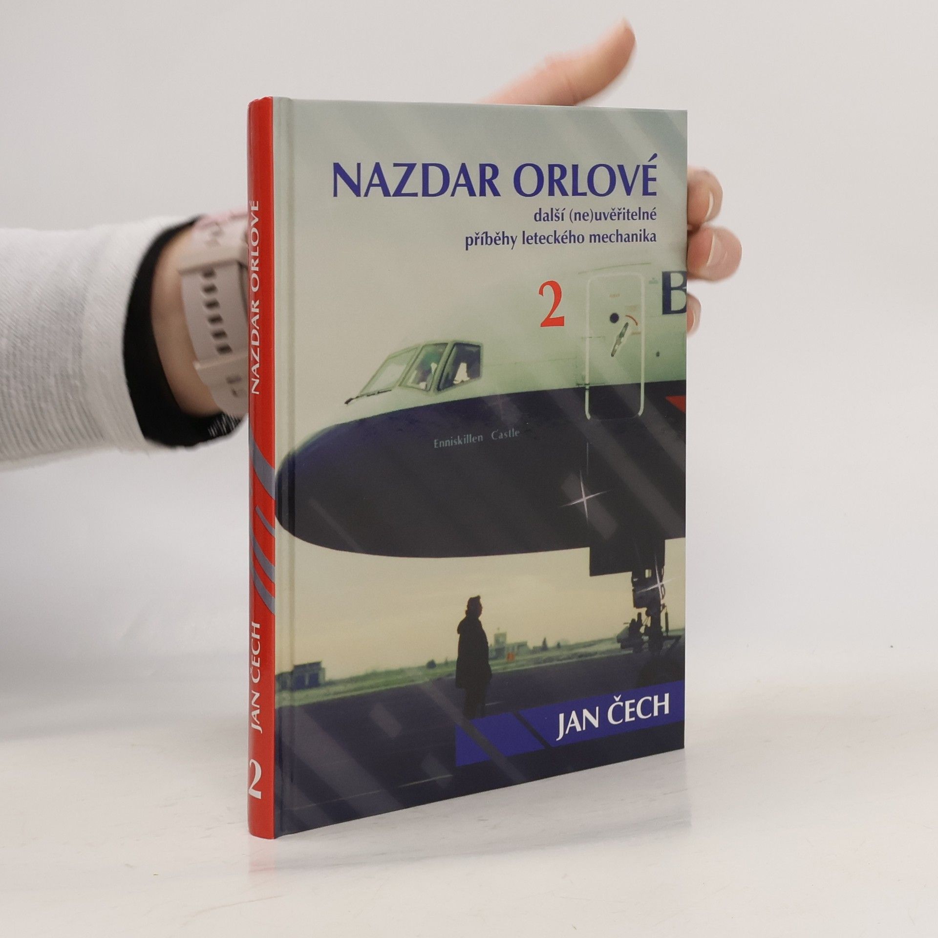 Nazdar orlové. Další (ne)uvěřitelné příběhy leteckého mechanika