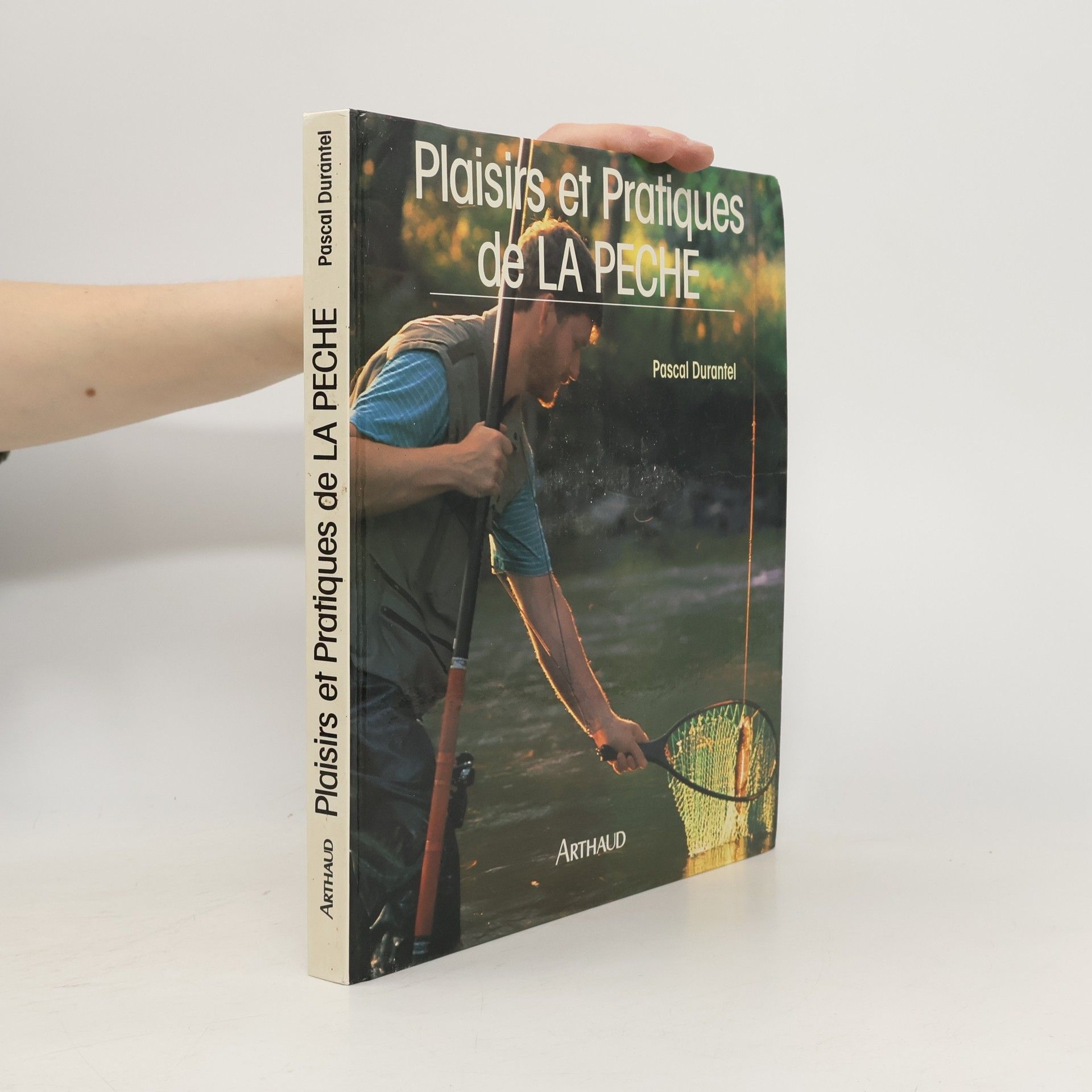 Pascal Durantel Plaisirs et pratiques de la pêche