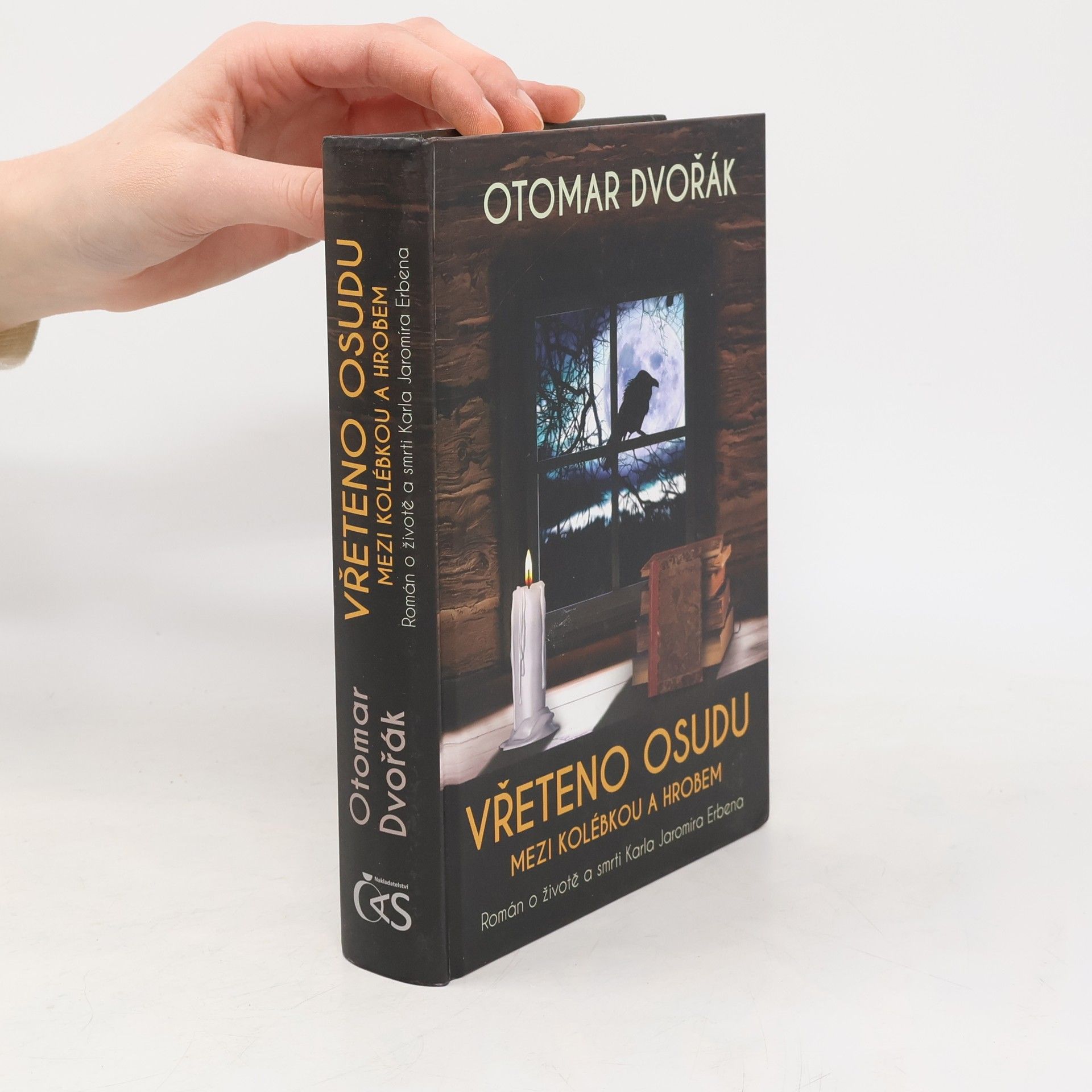 Vřeteno osudu : mezi kolébkou a hrobem : román o životě a smrti Karla Jaromíra Erbena