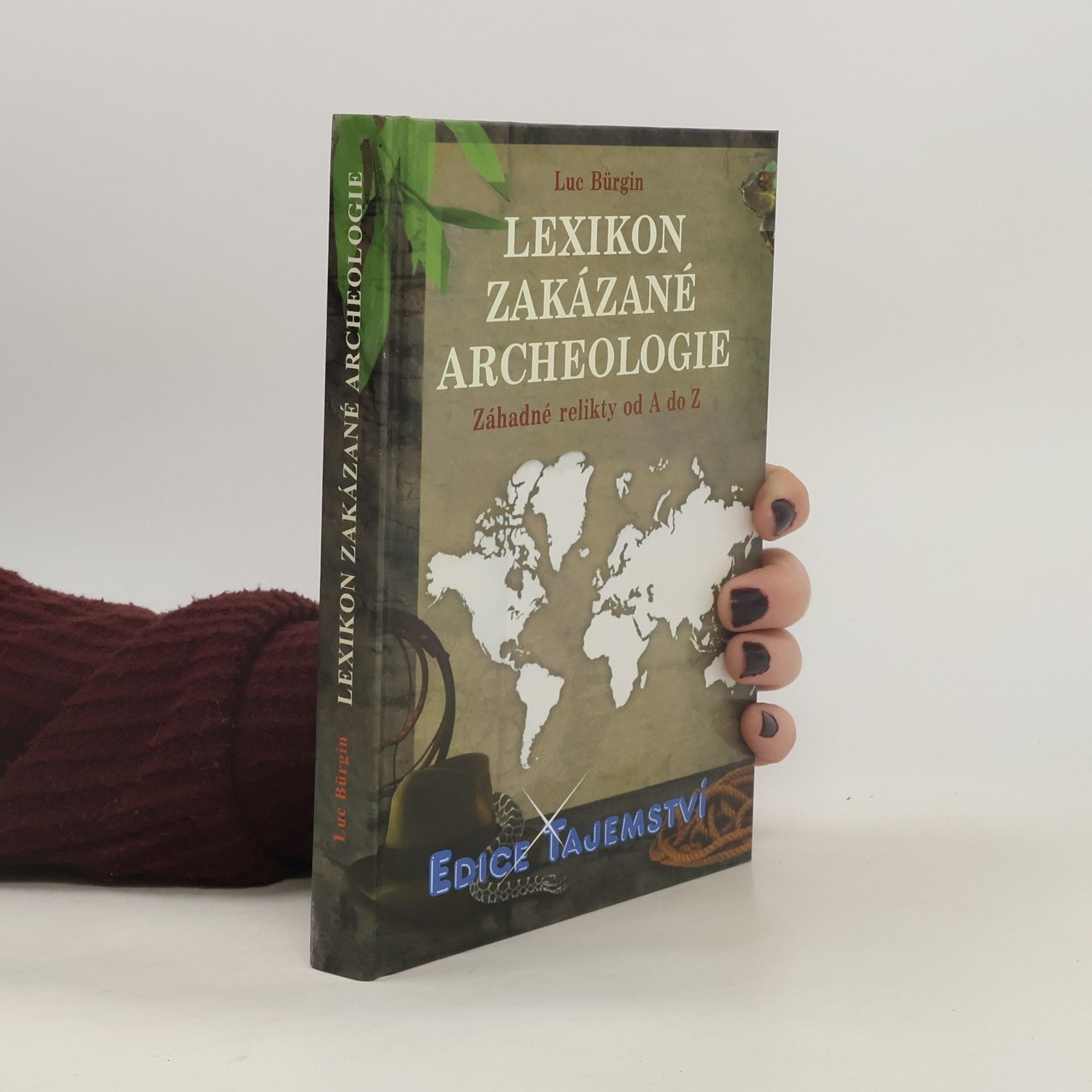 Luc Bürgin Lexikon zakázané archeologie - Záhadné relikty od A do Z