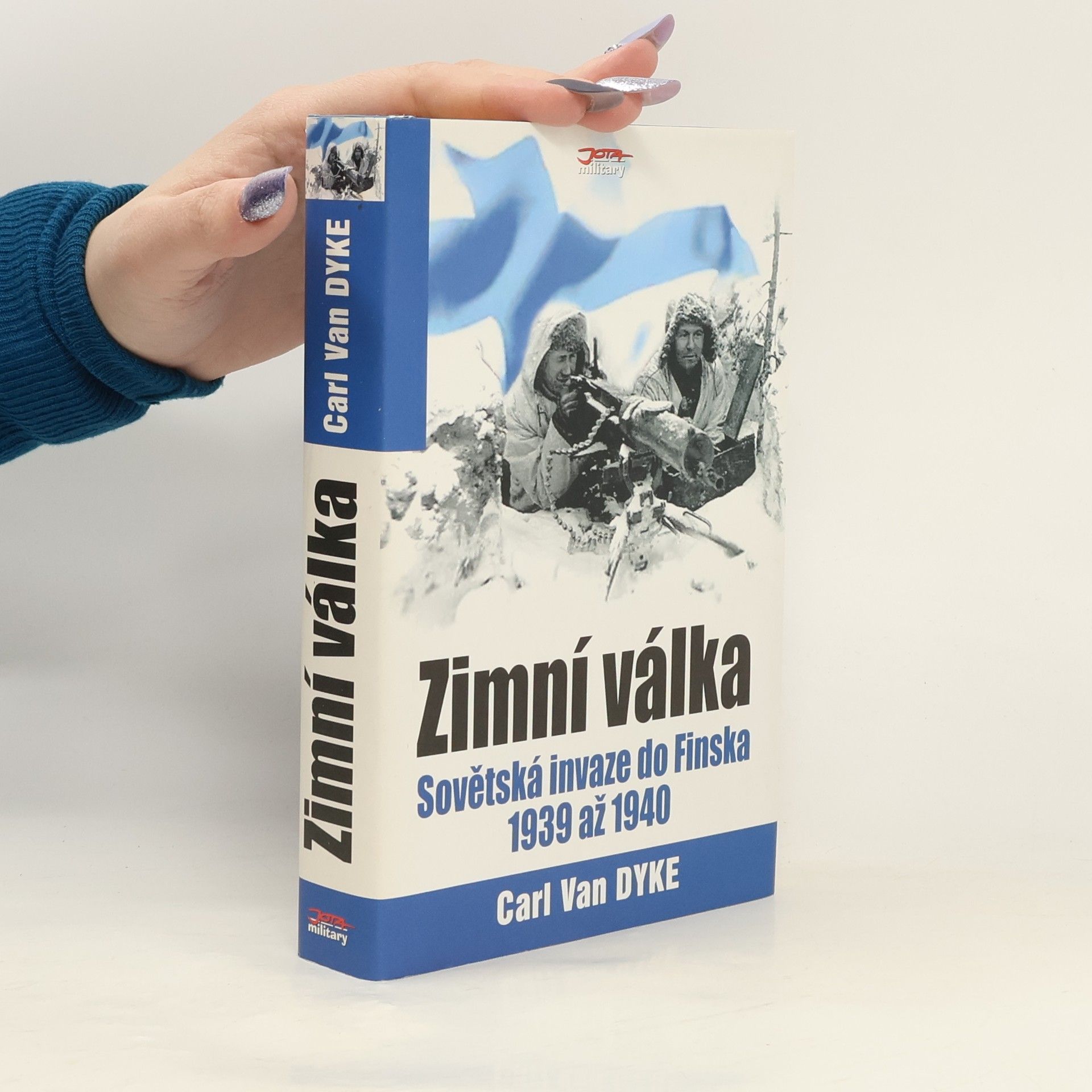 Carl Van Dyke Zimní válka - Sovětská invaze do Finska 1939 - 1940