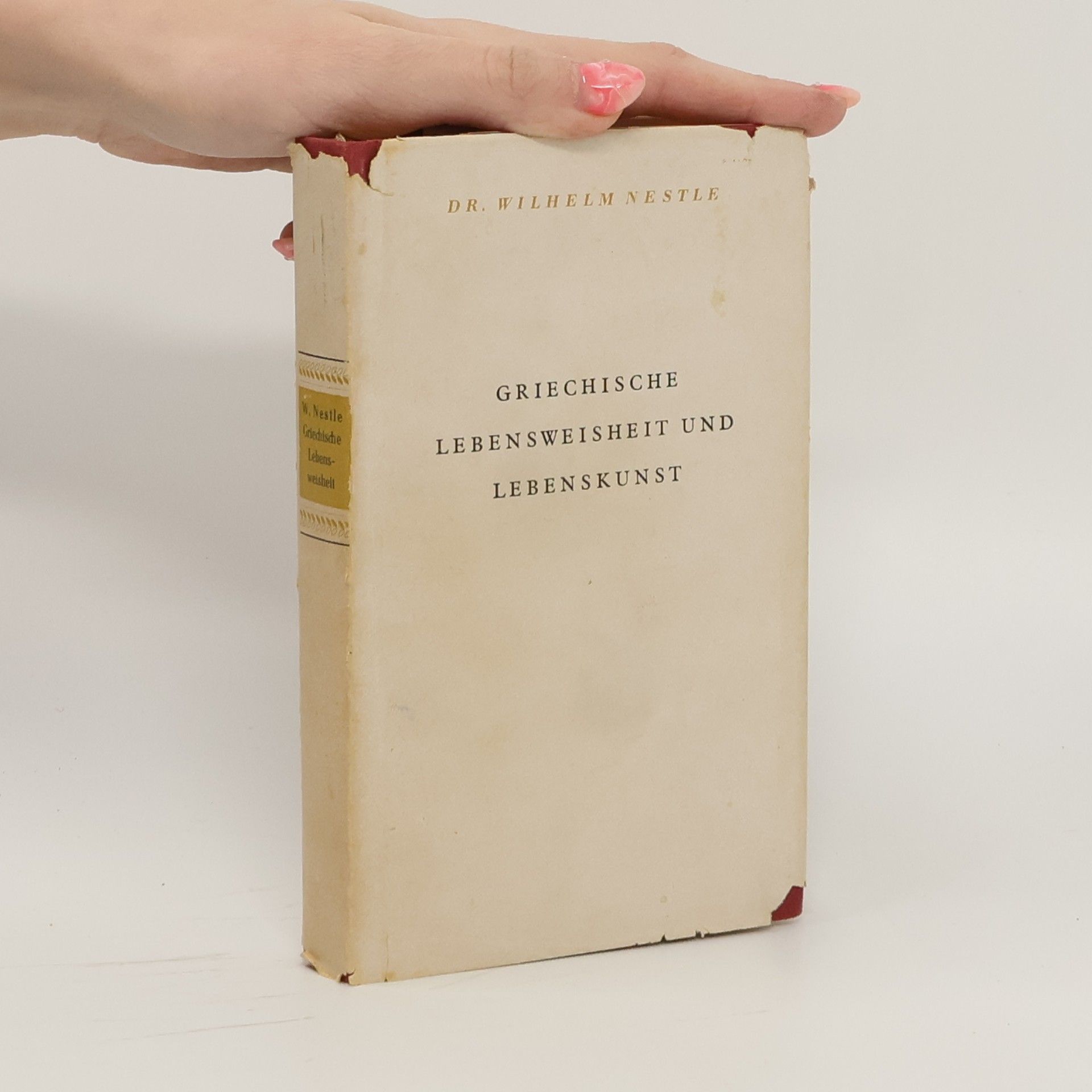Wilhelm Nestle Griechische Lebensweisheit und Lebenskunst