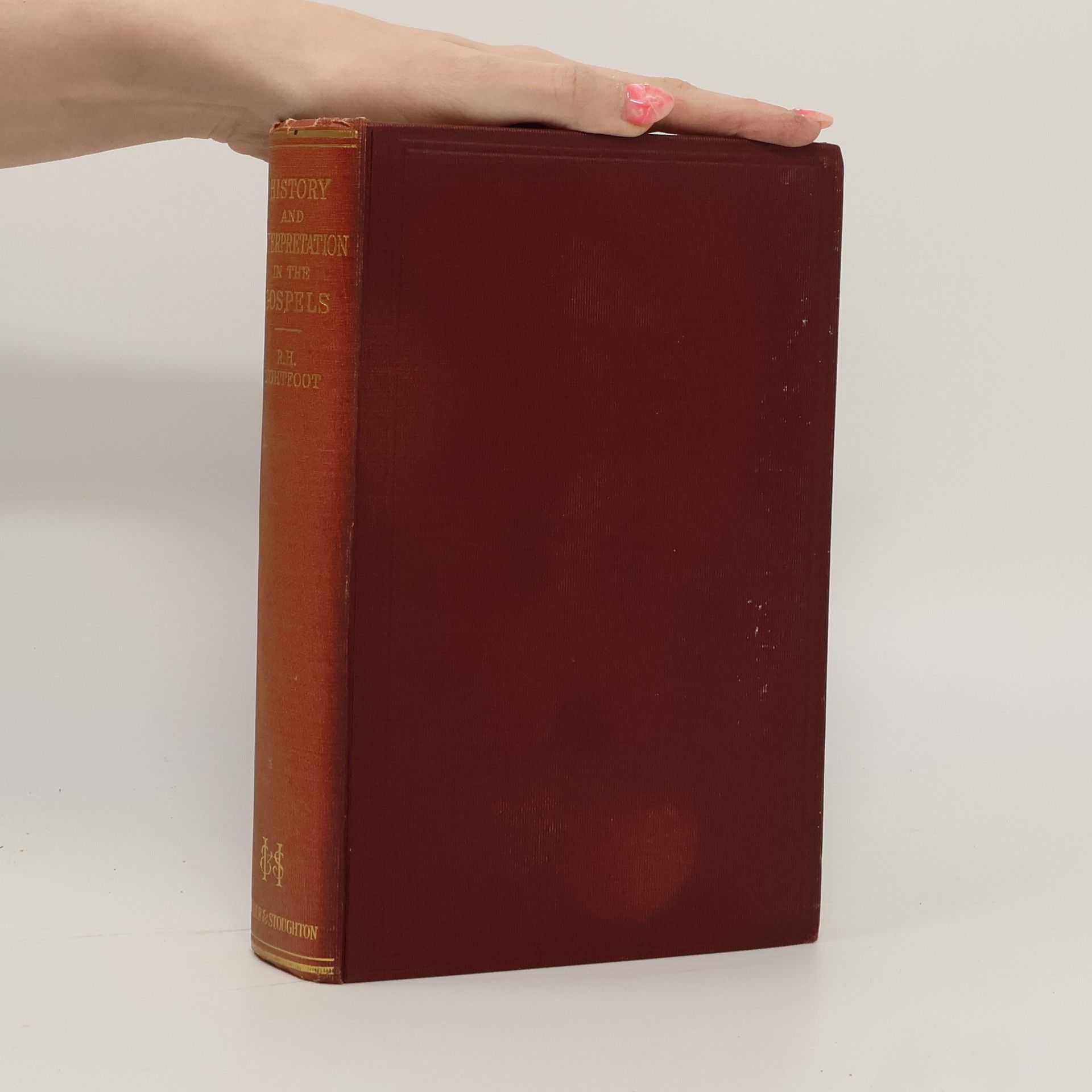 Robert Henry Lightfoot History and Interpretation in the Gospels