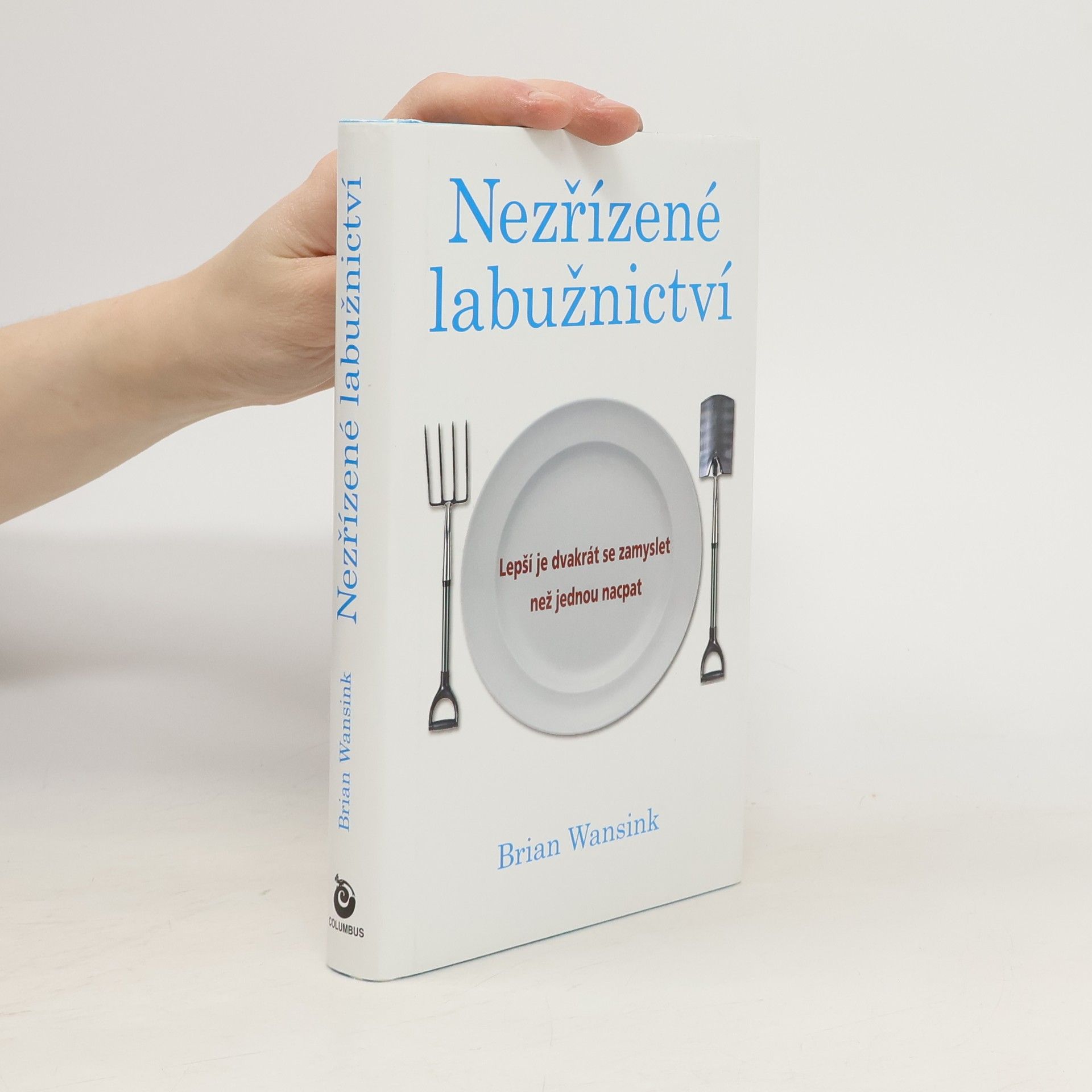 Brian Wansink Nezřízené labužnictví