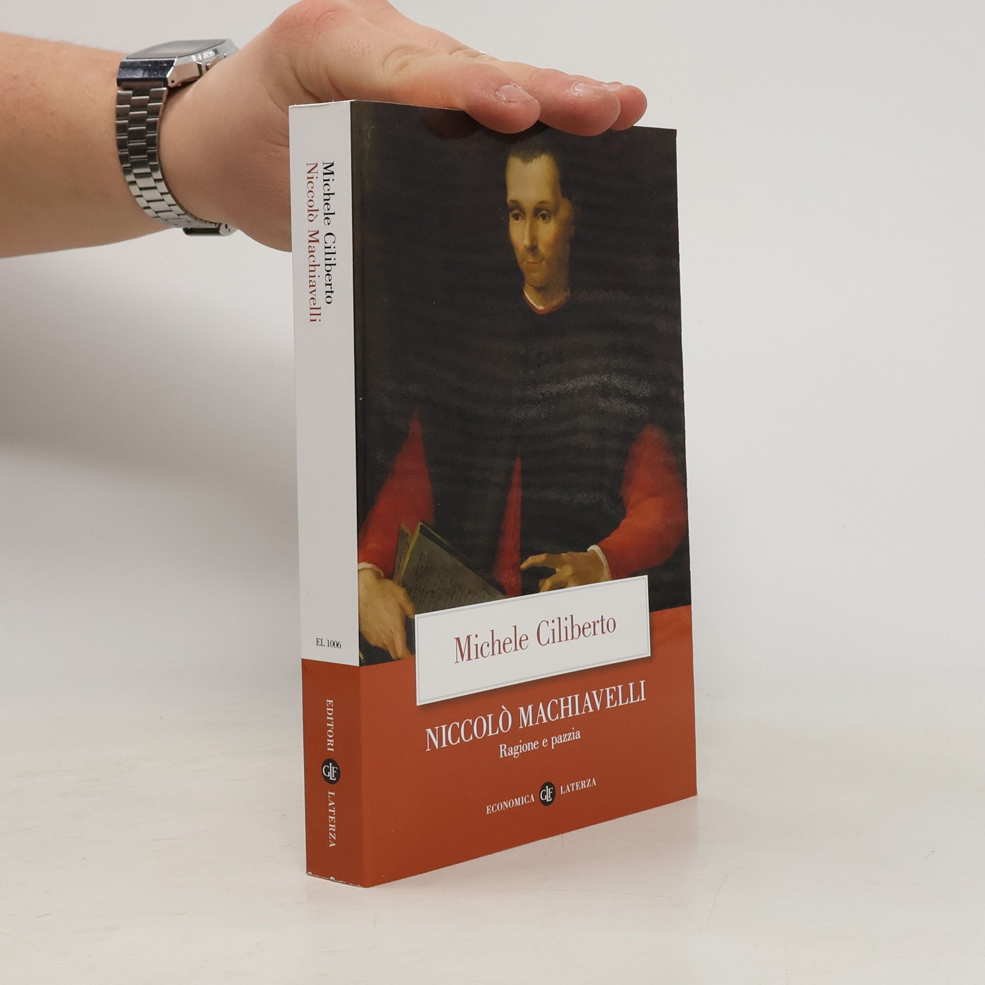 Michele Ciliberto Economica Laterza: Niccolò Machiavelli. Ragione e pazzia