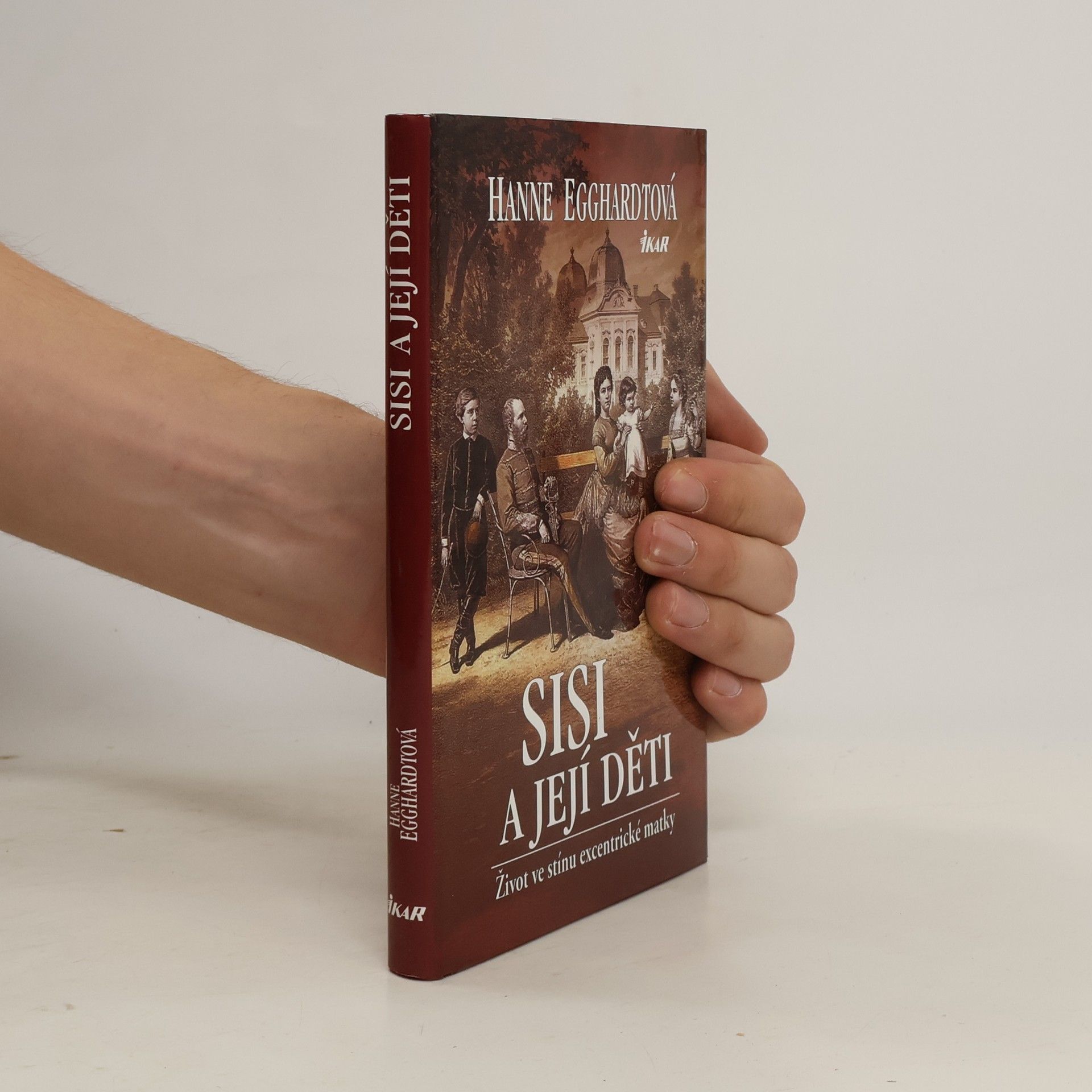 Sisi a její děti : život ve stínu excentrické matky